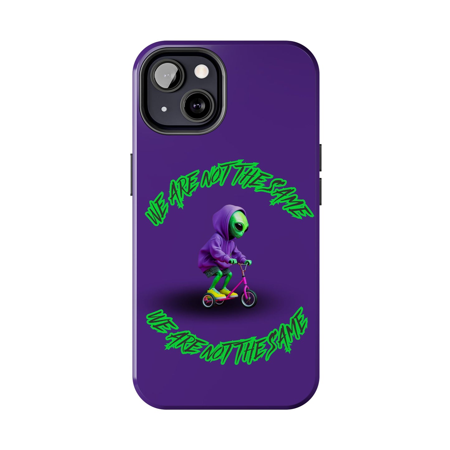 Tough Phone Cases- Alien, We Are Not The Same