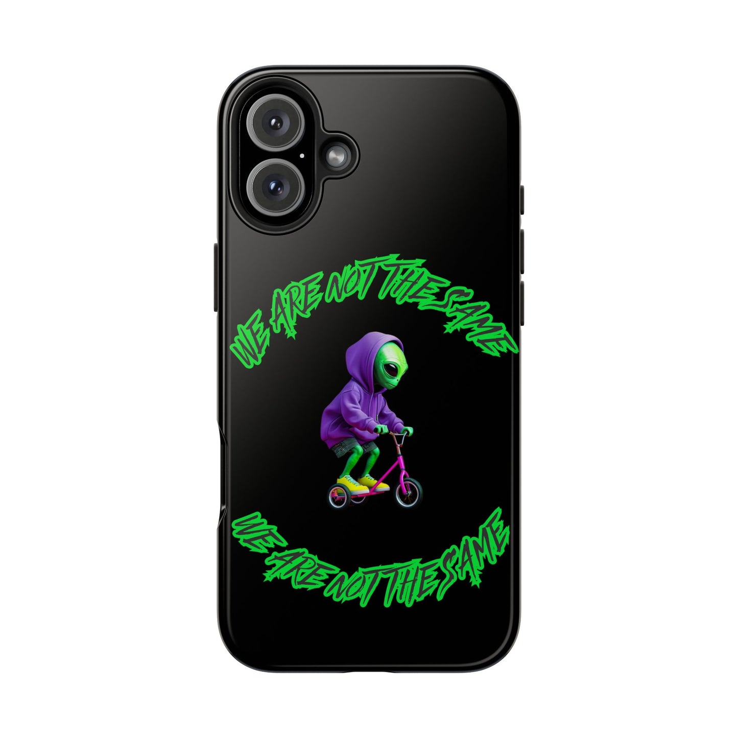 Tough Phone Cases- Alien, We Are Not The Same