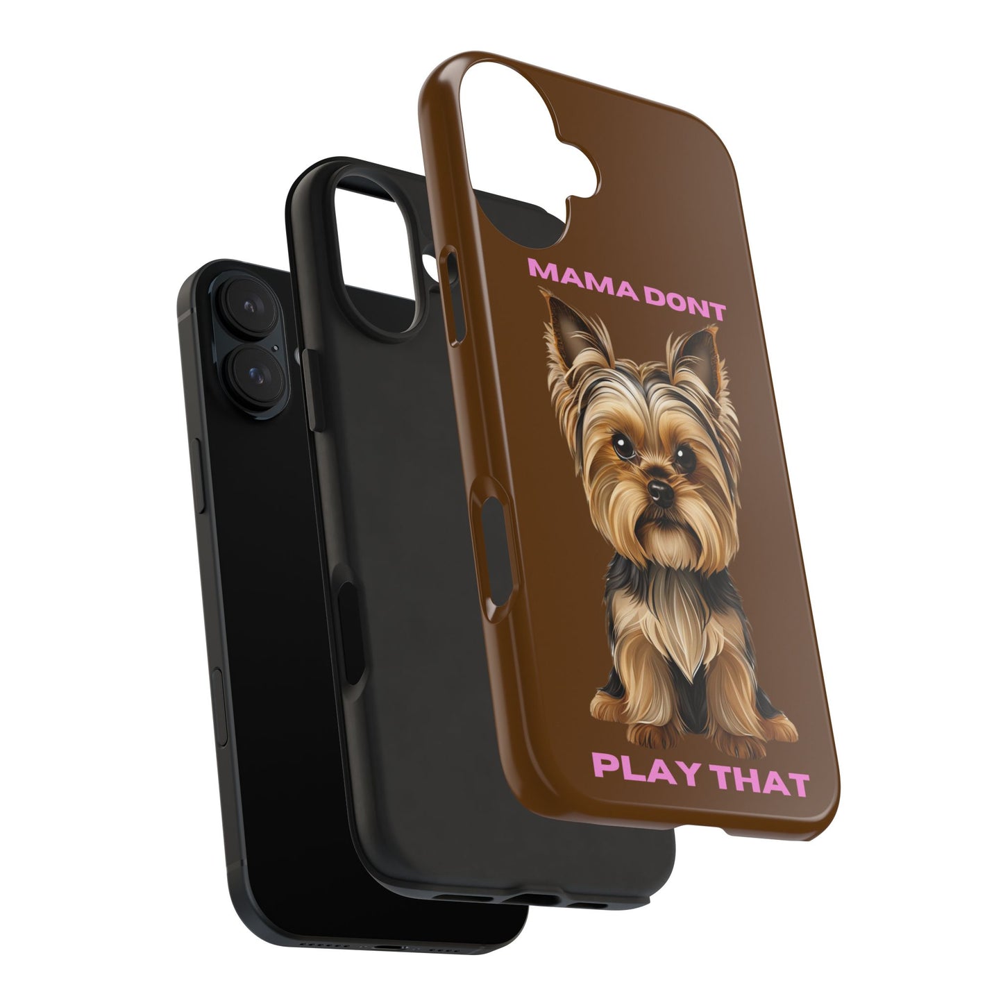 Mama Don't Play That Tough Phone Case for Dog Lovers