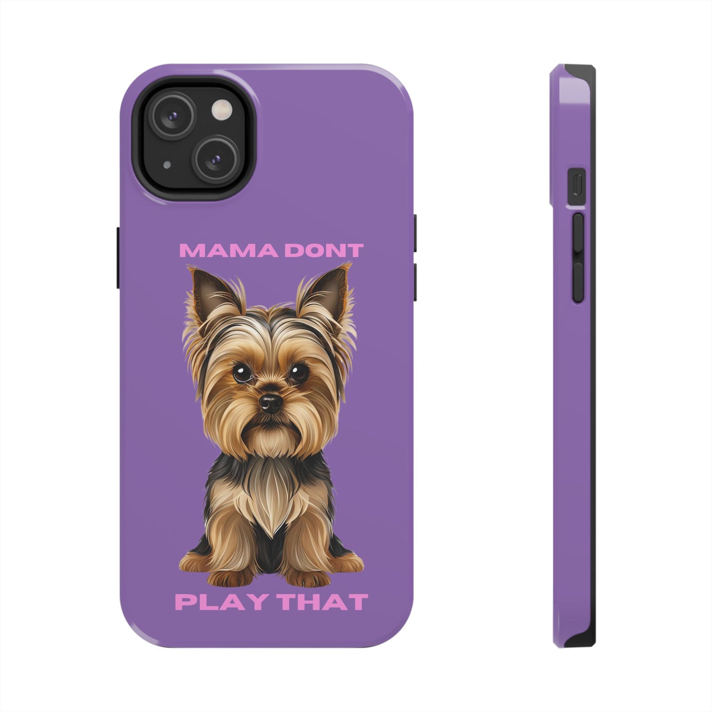 Mama Don't Play That Tough Phone Case for Dog Lovers