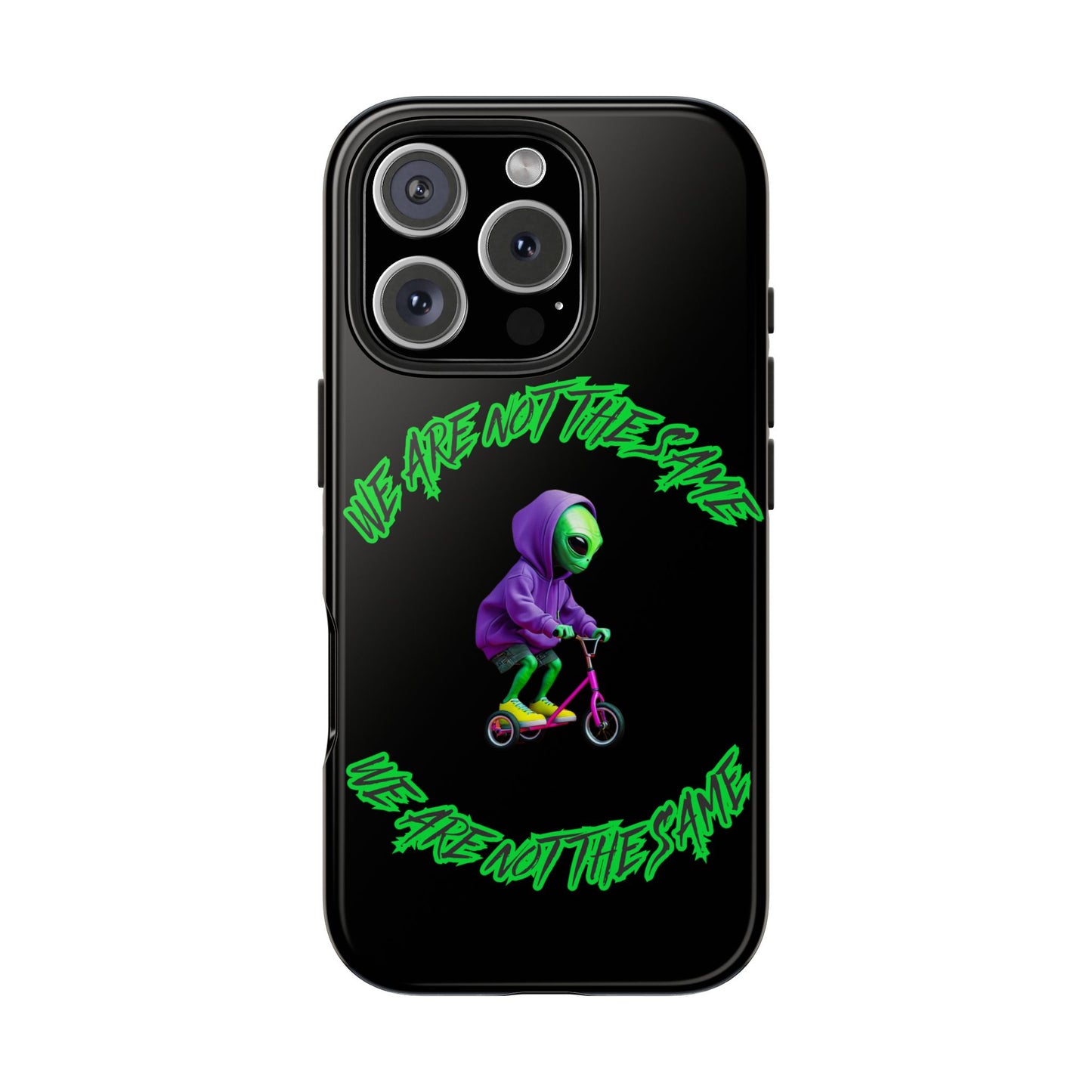 Tough Phone Cases- Alien, We Are Not The Same