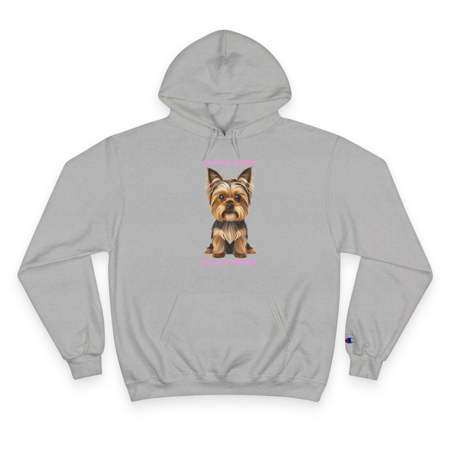 Cute Dog Mama Hoodie | "Mama Don't Play That" Champion Sweatshirt