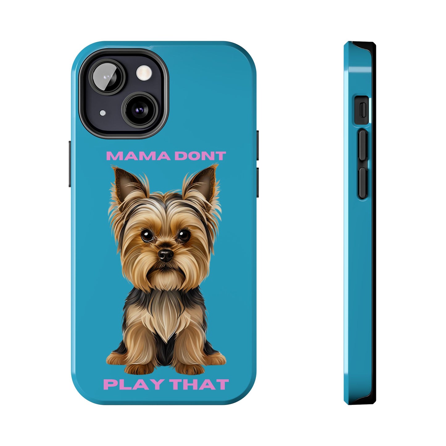 Mama Don't Play That Tough Phone Case for Dog Lovers
