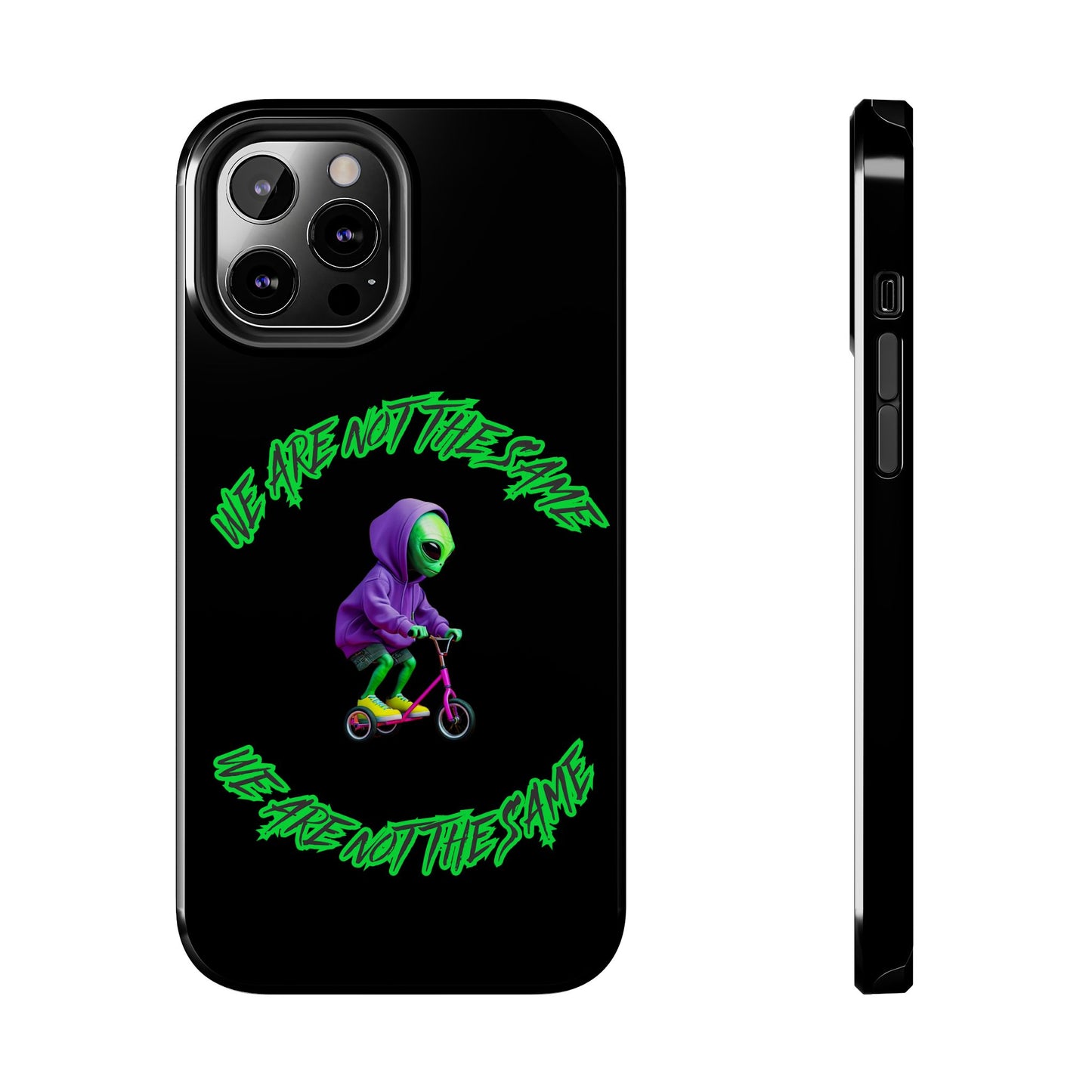 Tough Phone Cases- Alien, We Are Not The Same