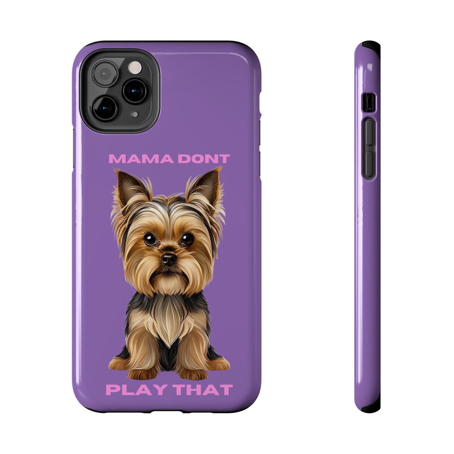 Mama Don't Play That Tough Phone Case for Dog Lovers