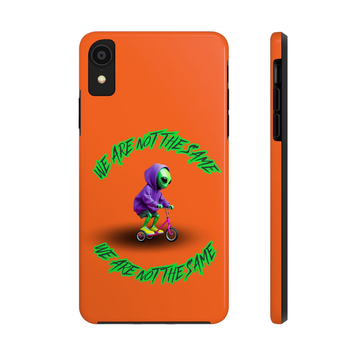 Tough Phone Cases- Alien, We Are Not The Same
