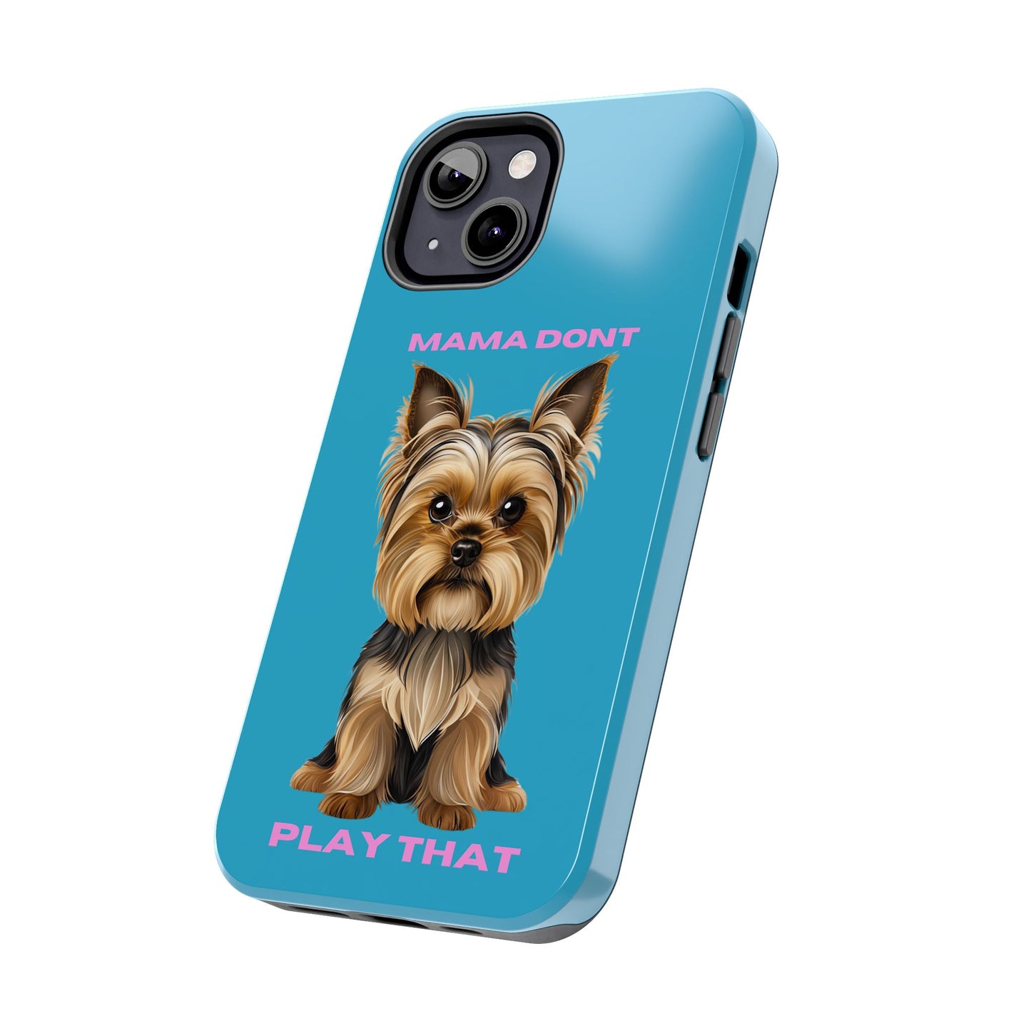 Mama Don't Play That Tough Phone Case for Dog Lovers