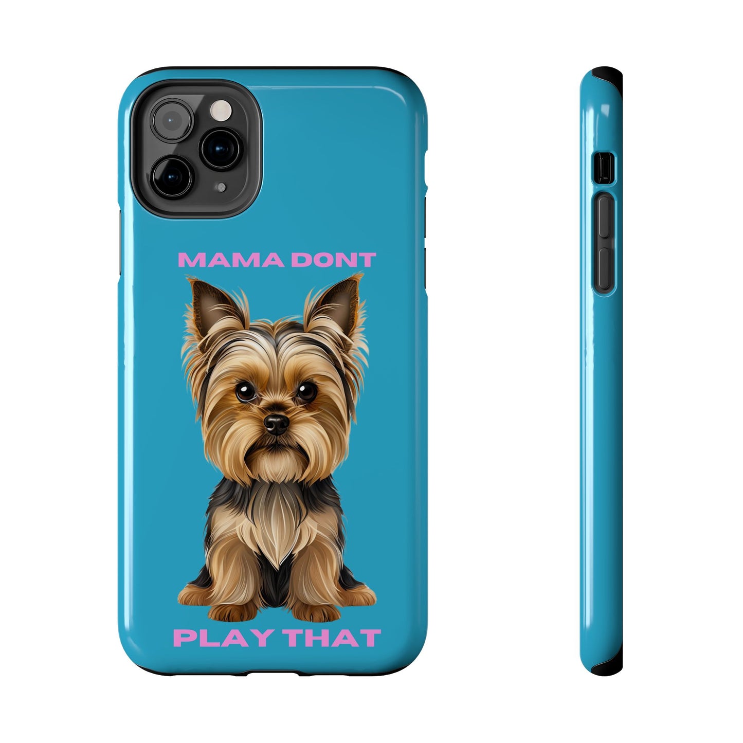 Mama Don't Play That Tough Phone Case for Dog Lovers