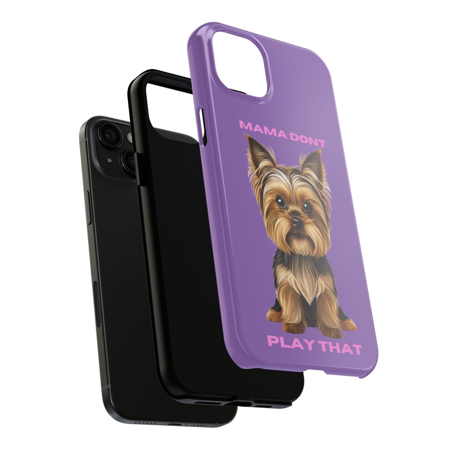 Mama Don't Play That Tough Phone Case for Dog Lovers