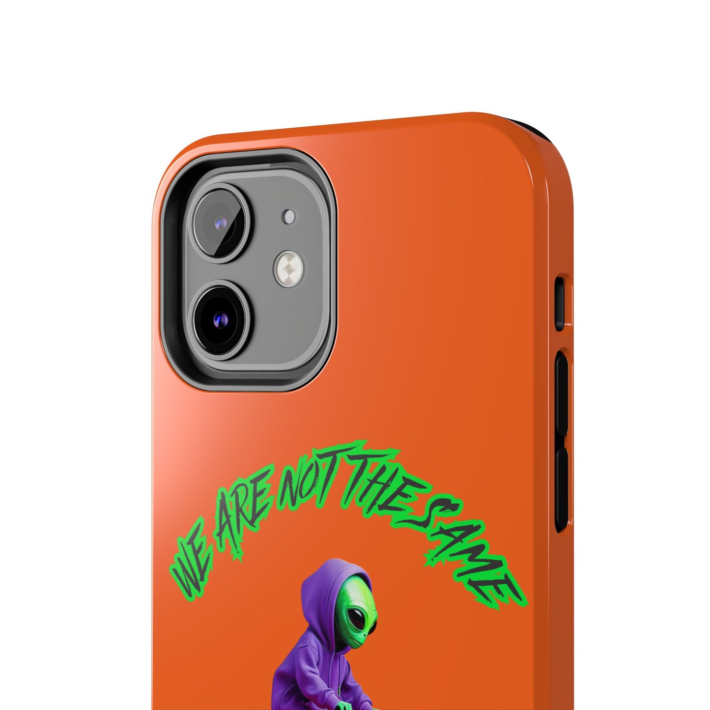 Tough Phone Cases- Alien, We Are Not The Same