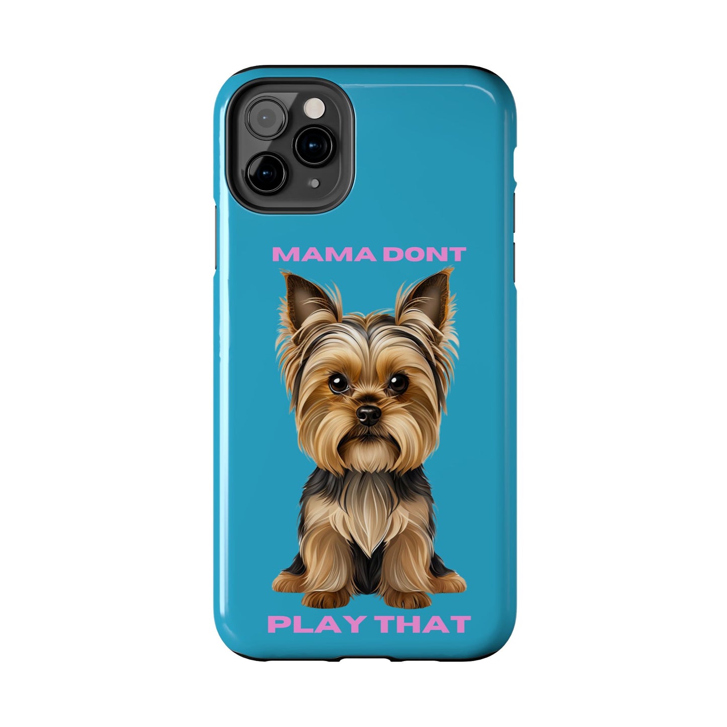 Mama Don't Play That Tough Phone Case for Dog Lovers
