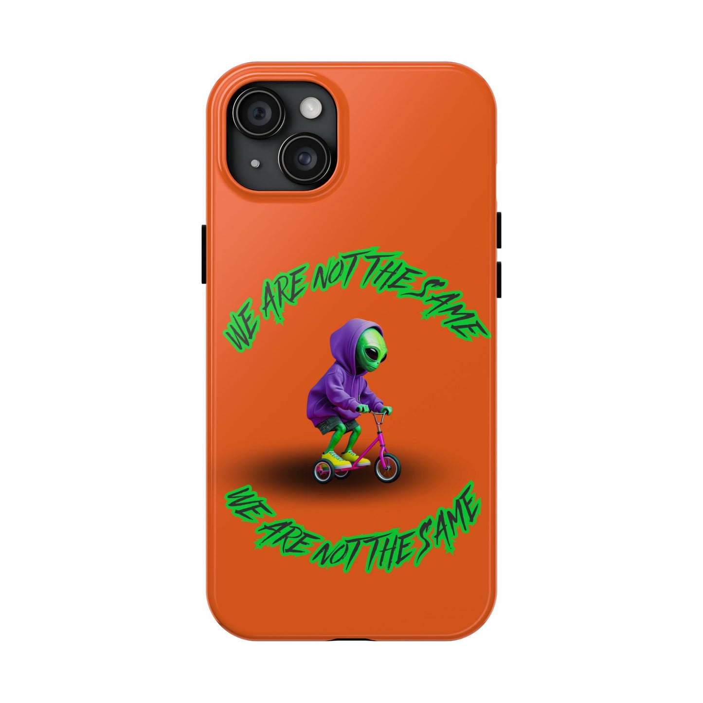 Tough Phone Cases- Alien, We Are Not The Same