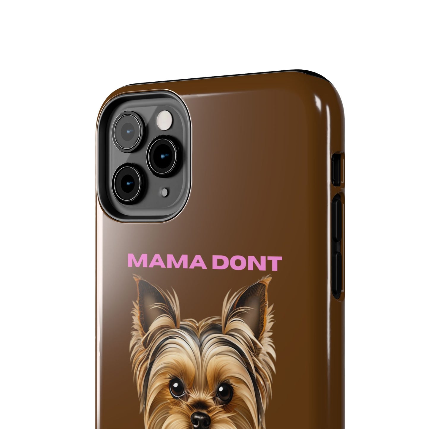 Mama Don't Play That Tough Phone Case for Dog Lovers