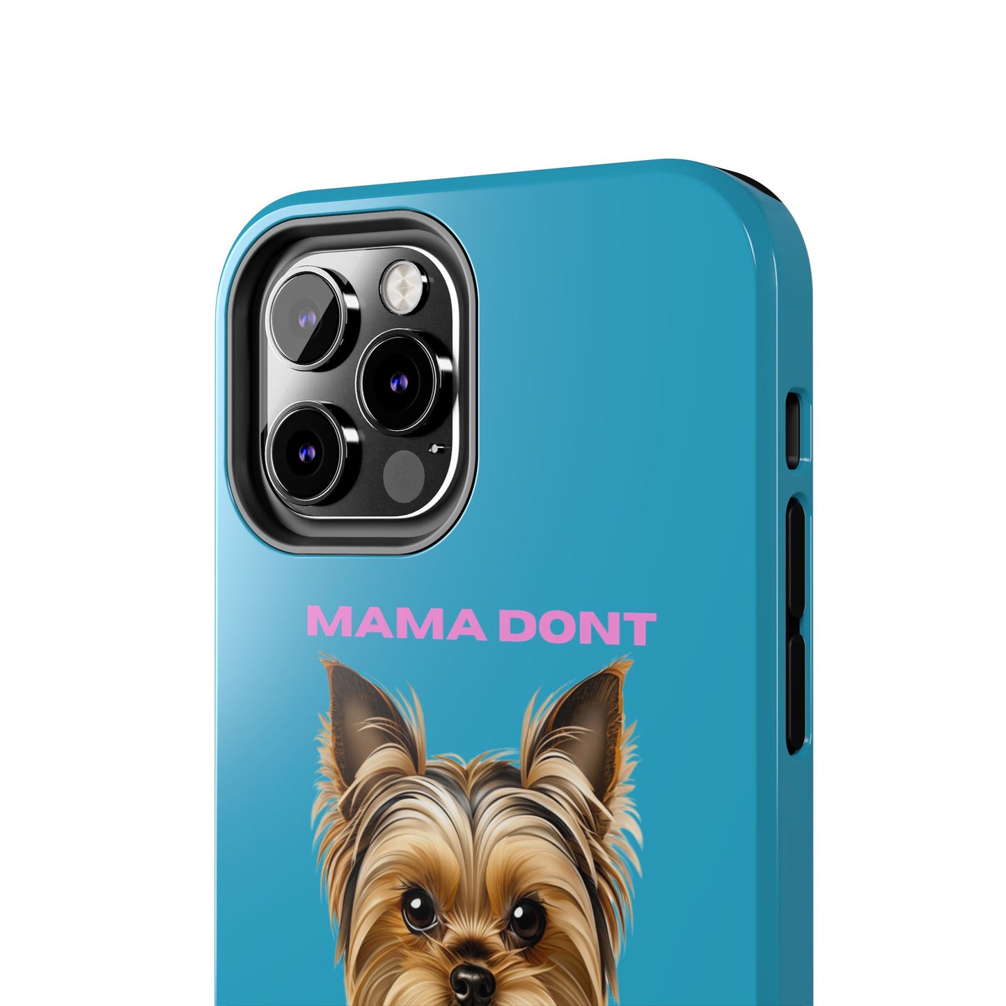 Mama Don't Play That Tough Phone Case for Dog Lovers