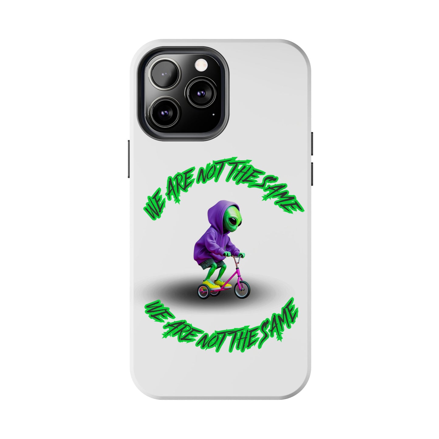 Tough Phone Cases- Alien, We Are Not The Same