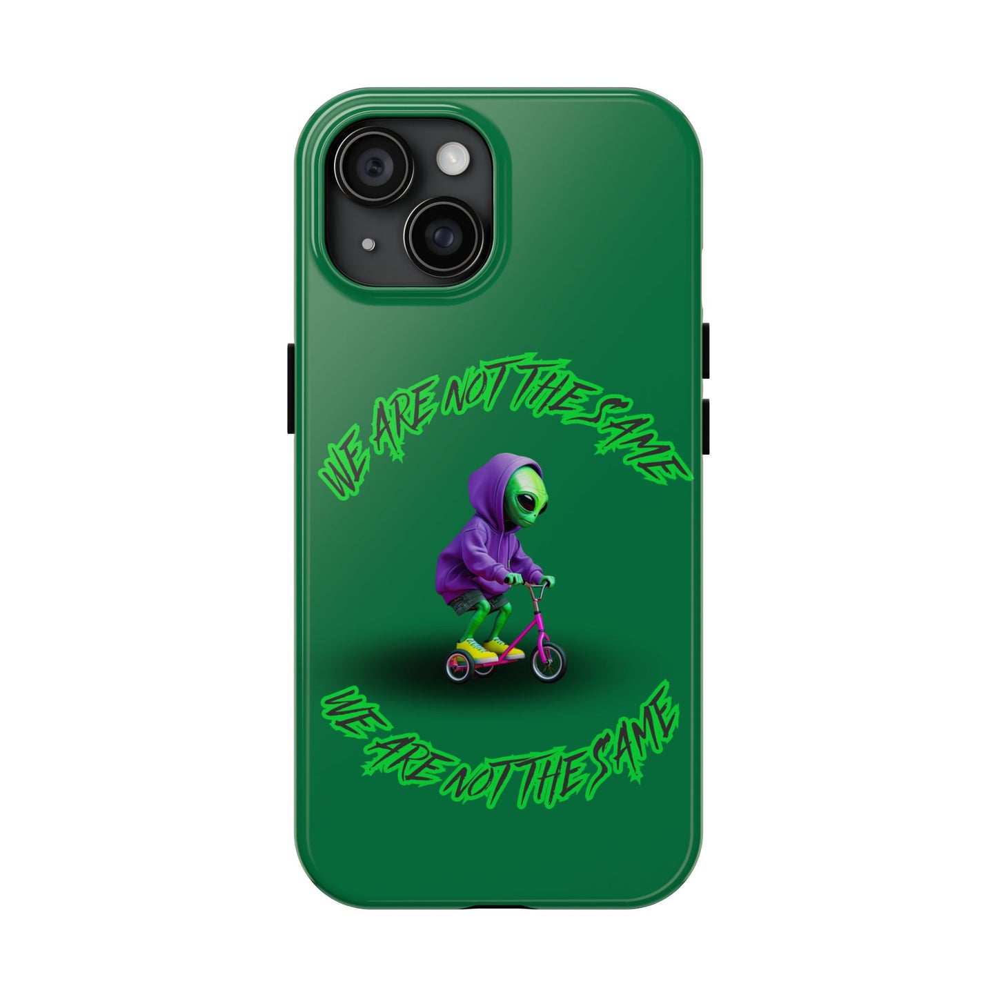 Tough Phone Cases- Alien, We Are Not The Same
