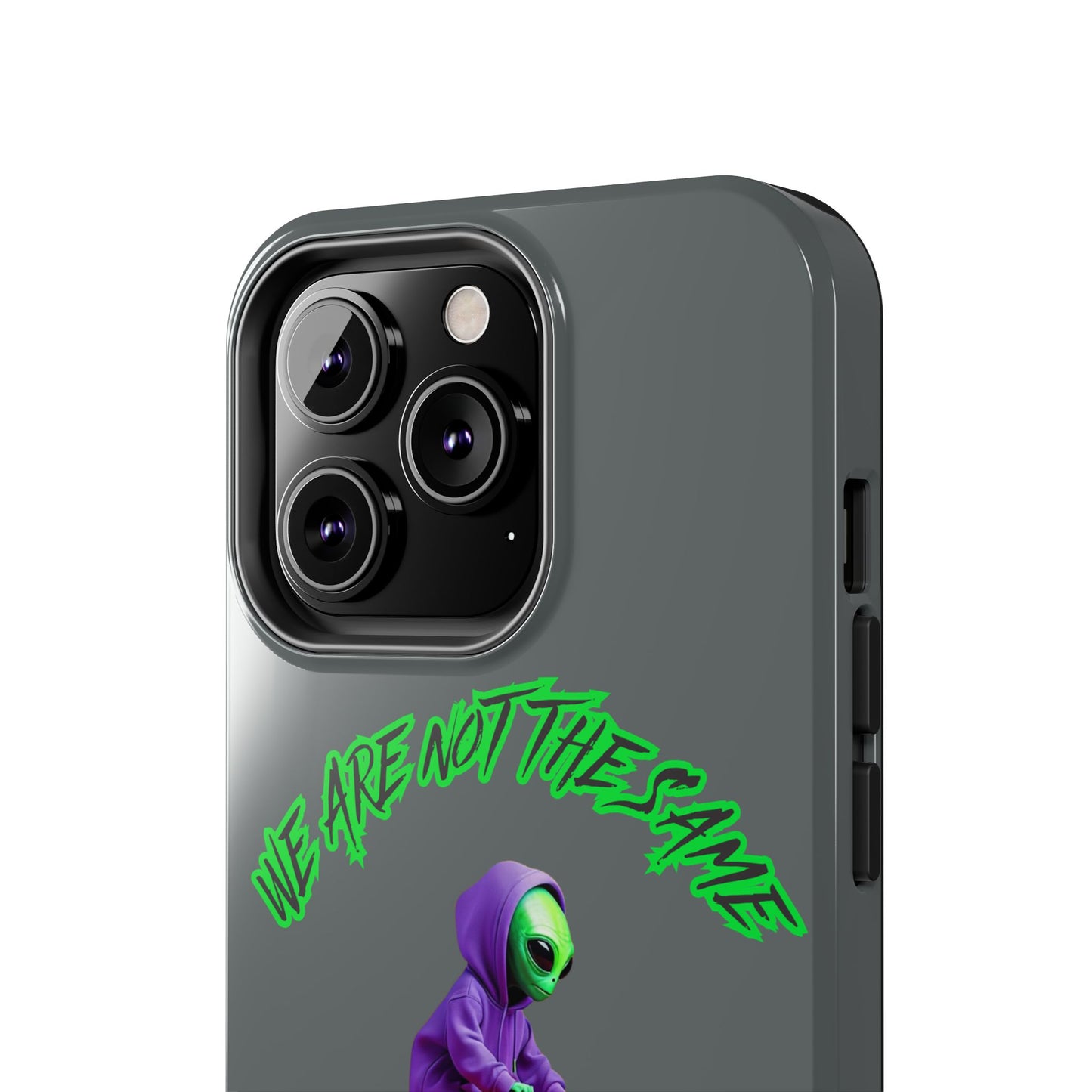 Tough Phone Cases- Alien, We Are Not The Same