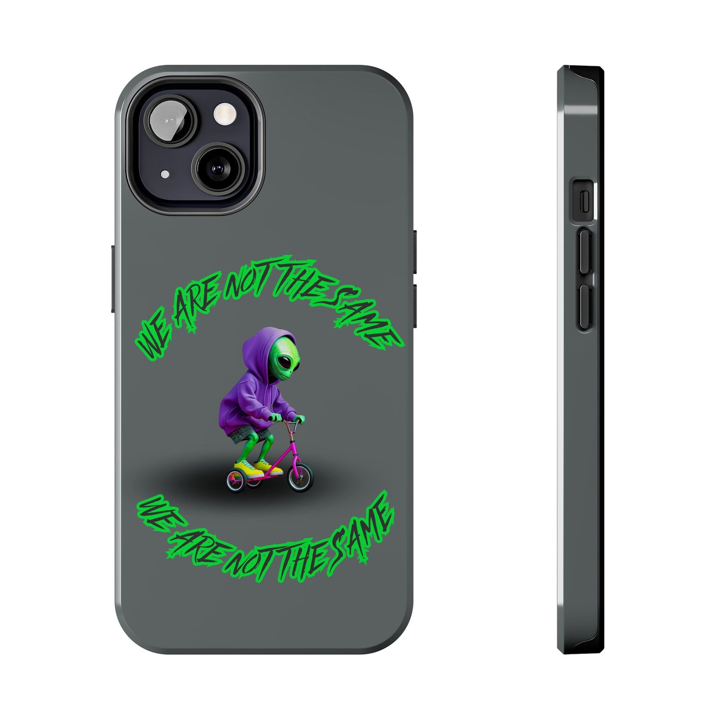 Tough Phone Cases- Alien, We Are Not The Same