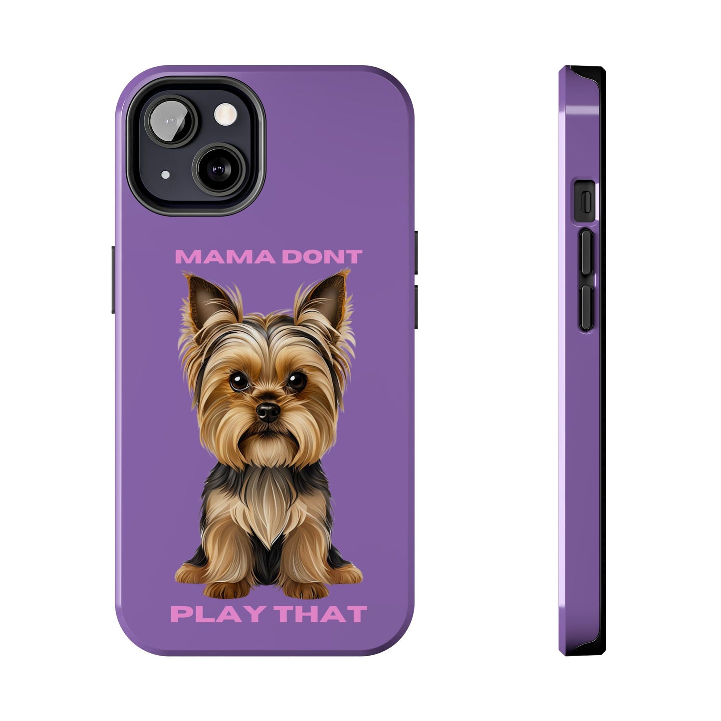 Mama Don't Play That Tough Phone Case for Dog Lovers