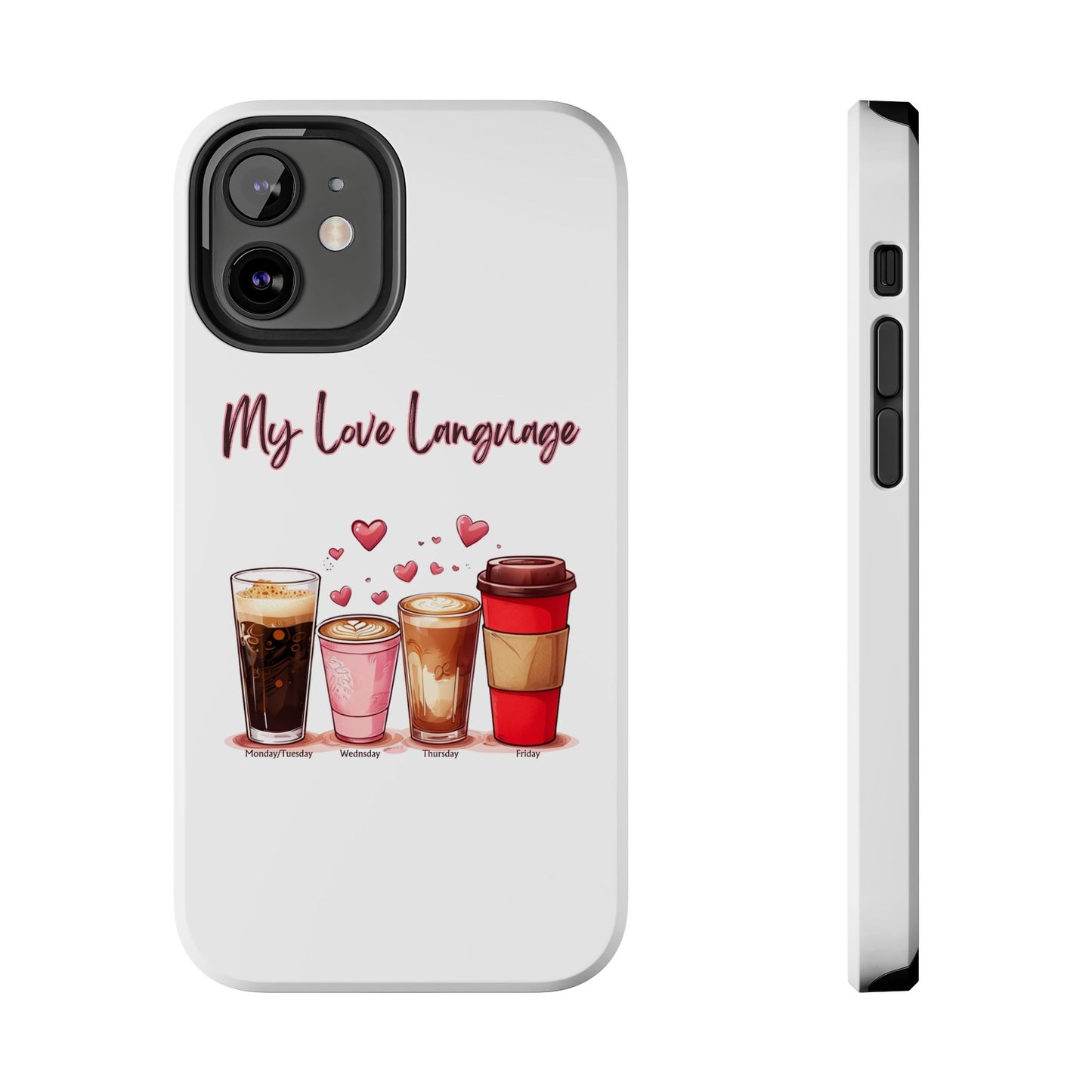 Coffee Lover Tough Phone Case - My Love Language Design