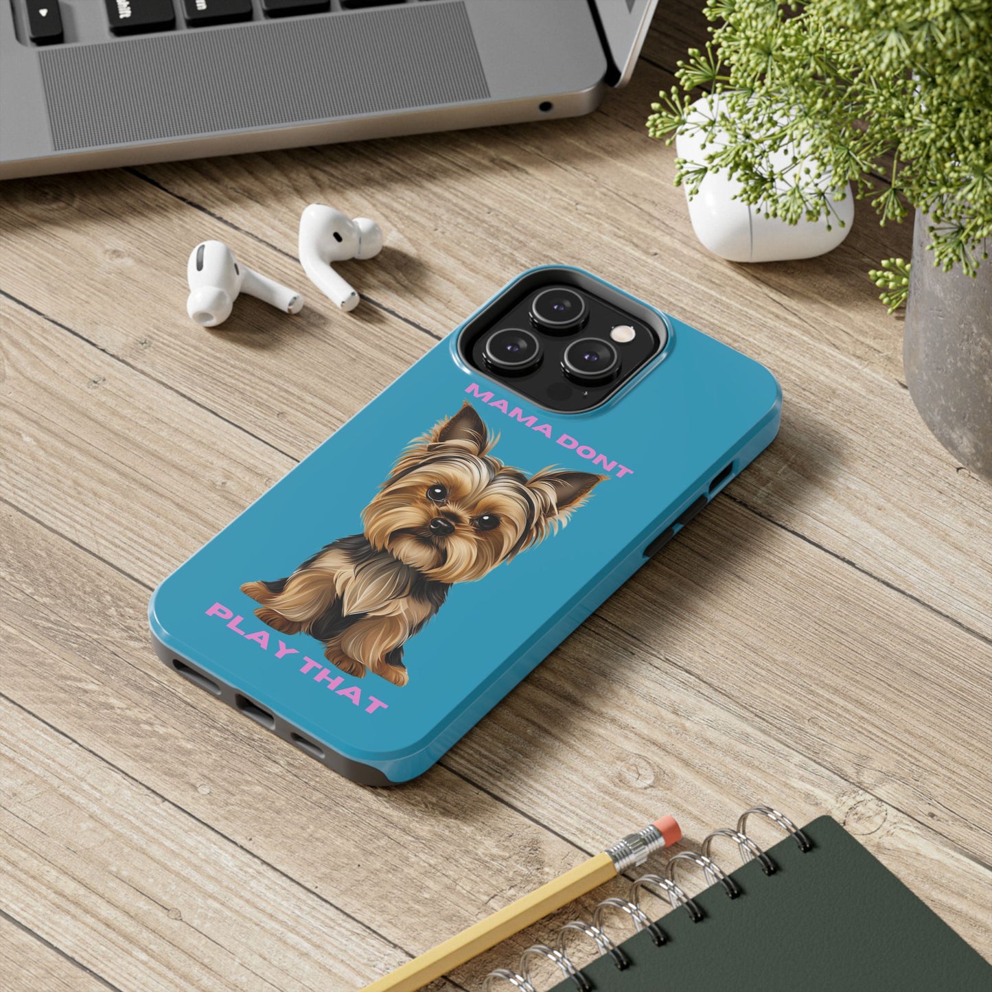 Mama Don't Play That Tough Phone Case for Dog Lovers
