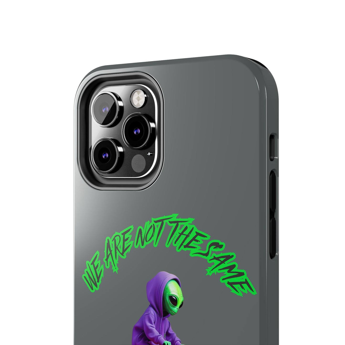 Tough Phone Cases- Alien, We Are Not The Same