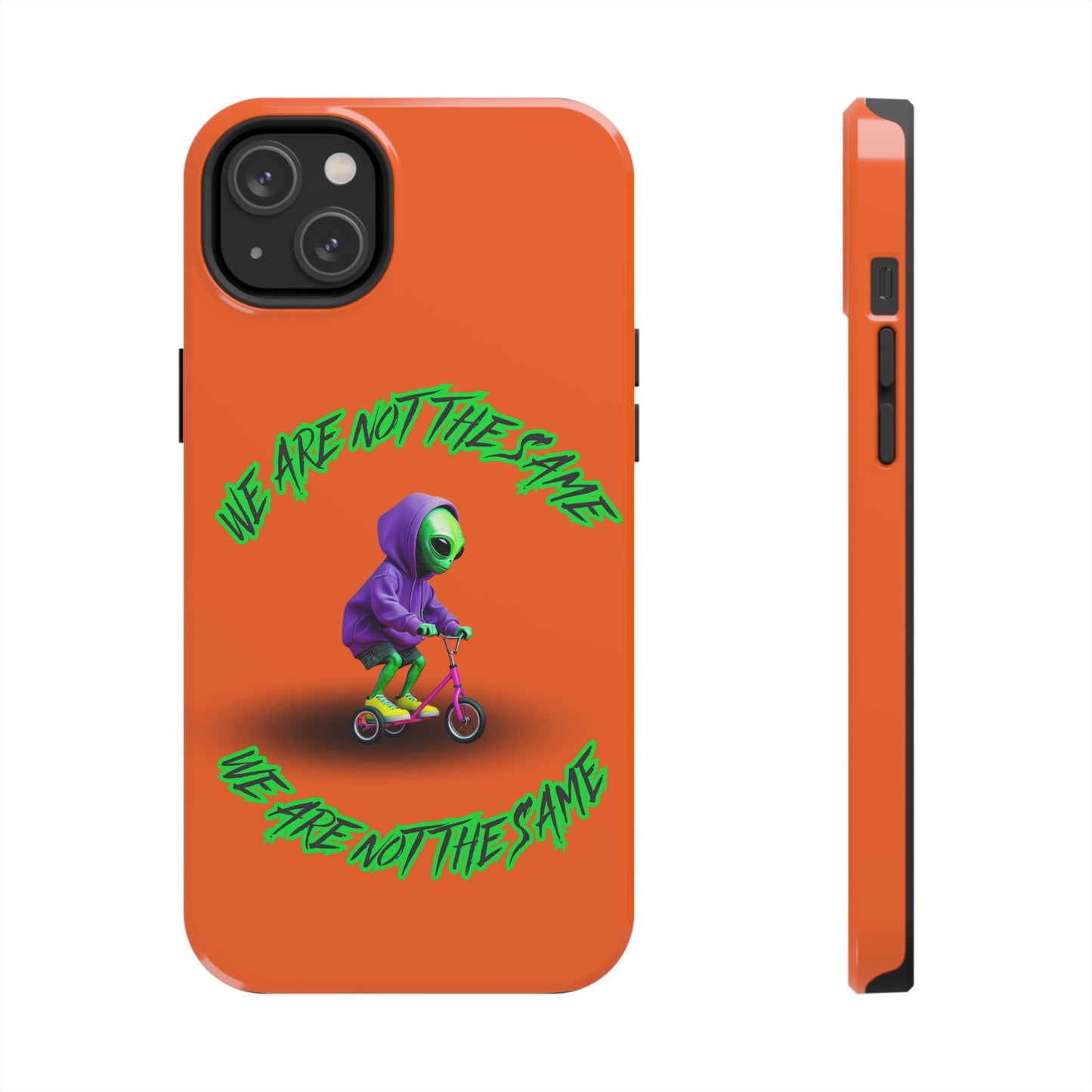 Tough Phone Cases- Alien, We Are Not The Same