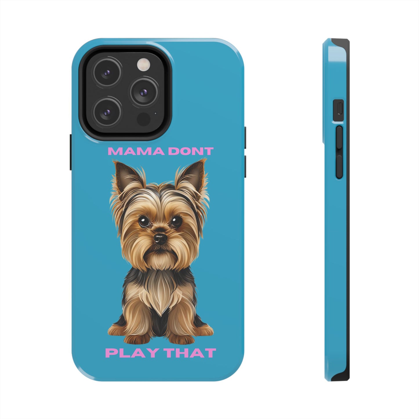 Mama Don't Play That Tough Phone Case for Dog Lovers