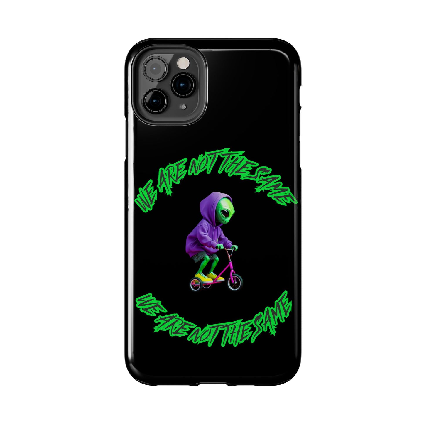 Tough Phone Cases- Alien, We Are Not The Same