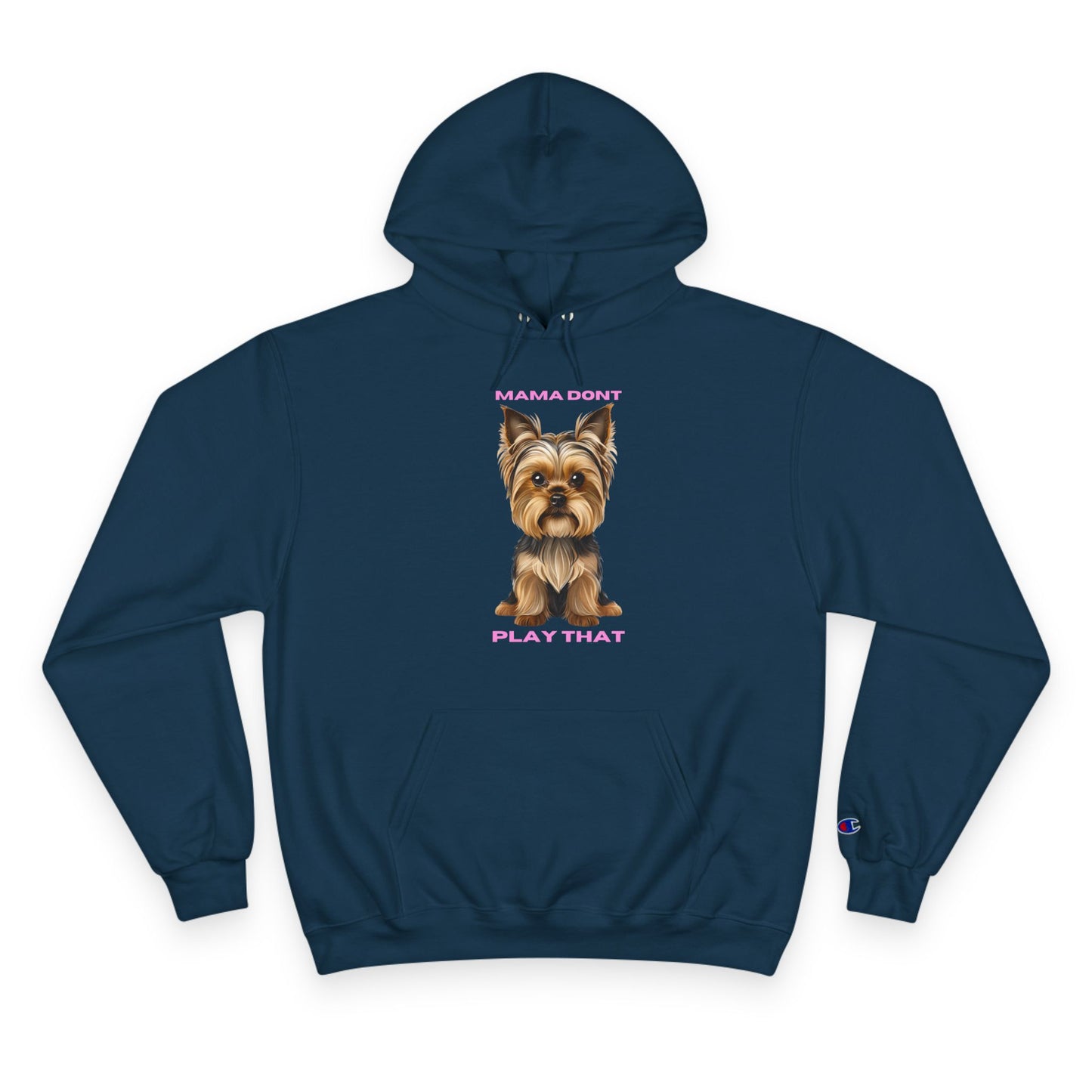 Cute Dog Mama Hoodie | "Mama Don't Play That" Champion Sweatshirt