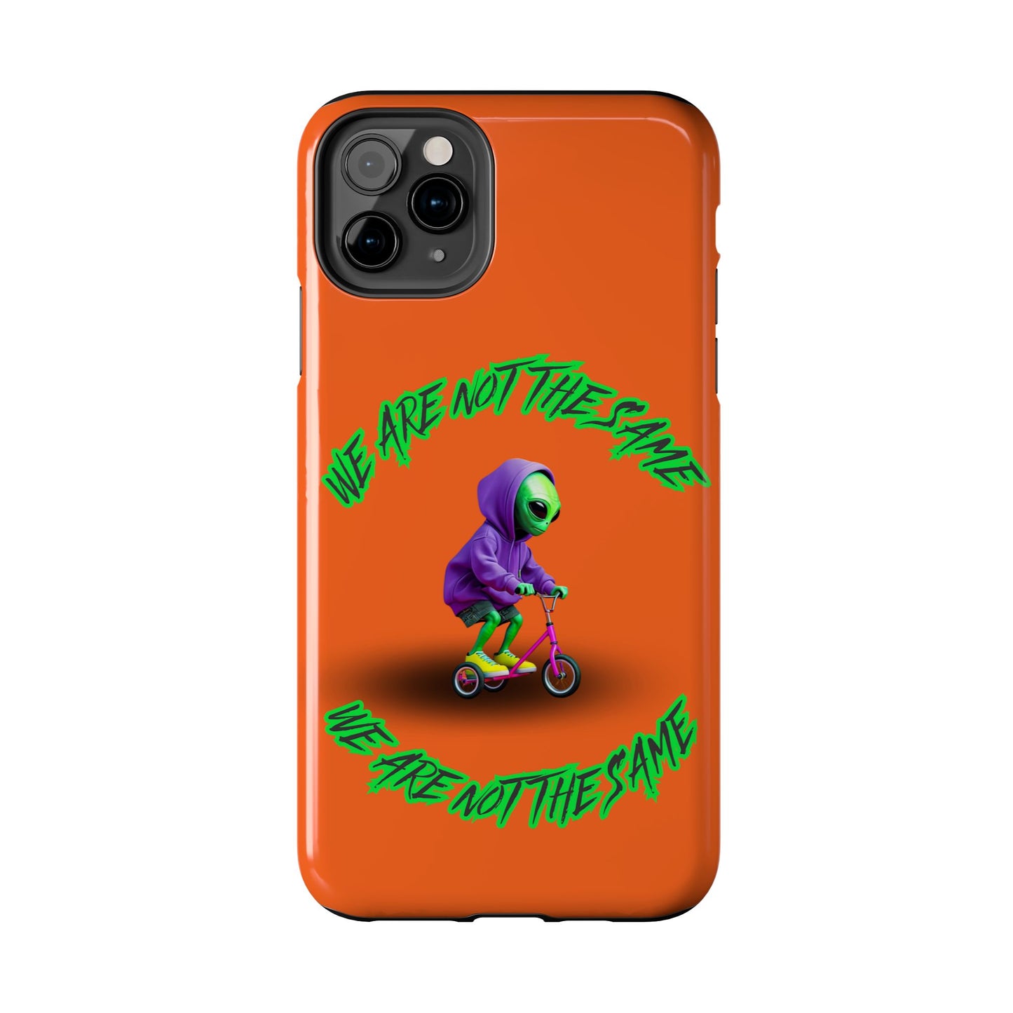 Tough Phone Cases- Alien, We Are Not The Same