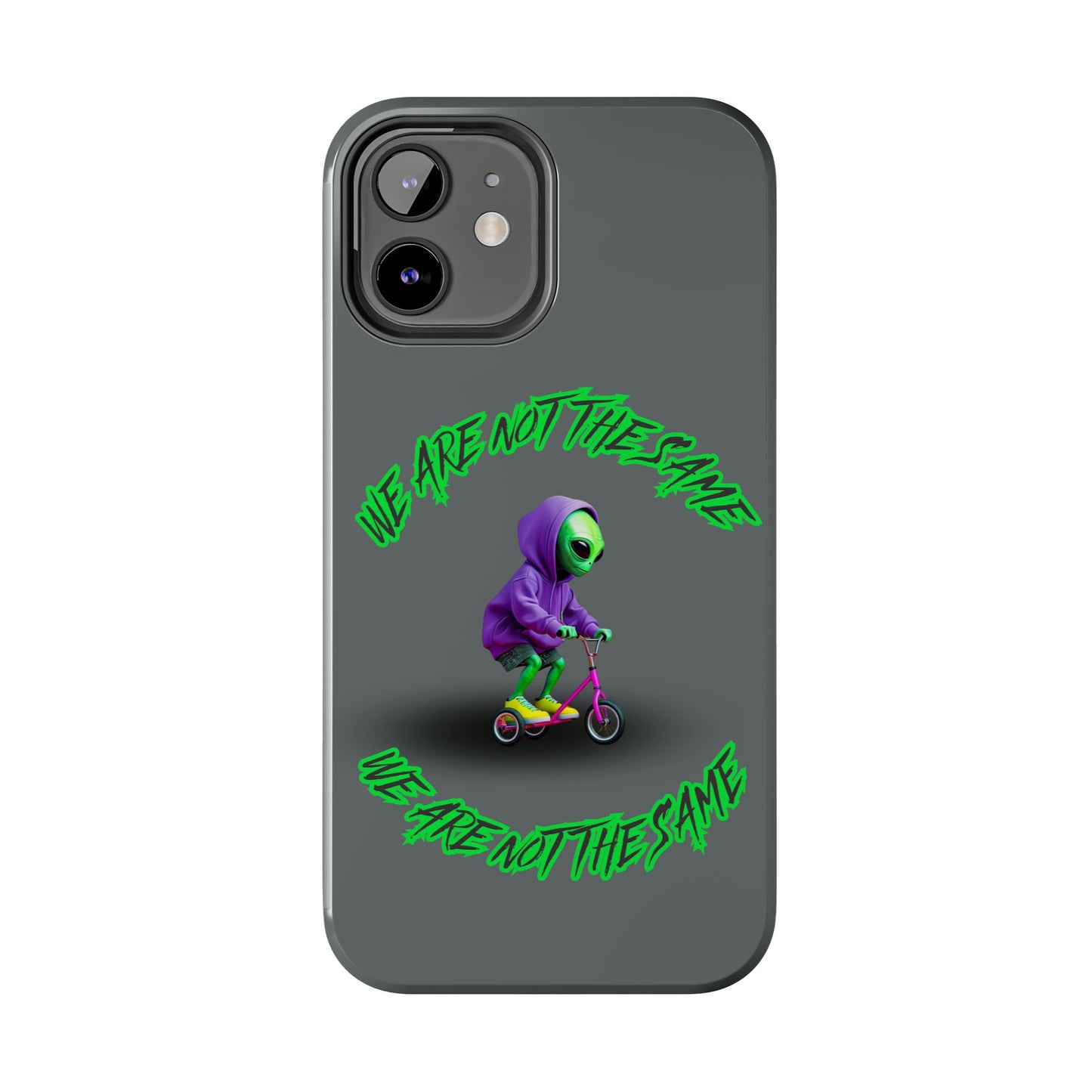 Tough Phone Cases- Alien, We Are Not The Same