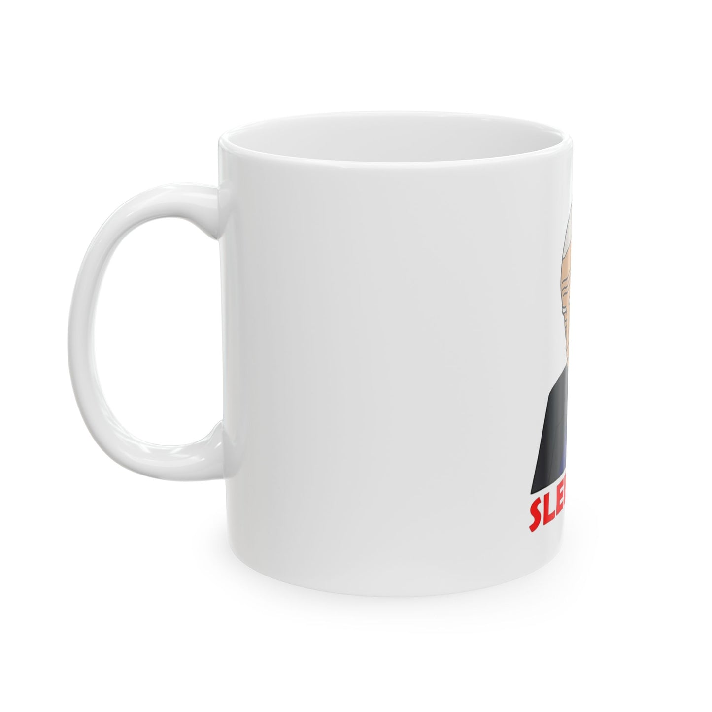 "Sleepy Joe" Funny Coffee Mug – 11oz & 15oz Ceramic Cup for Caffeine Addicts & Political Humor Fans