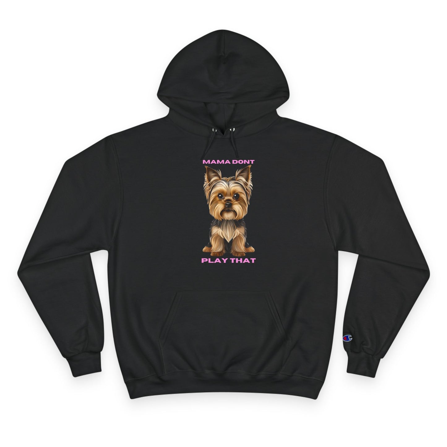 Cute Dog Mama Hoodie | "Mama Don't Play That" Champion Sweatshirt