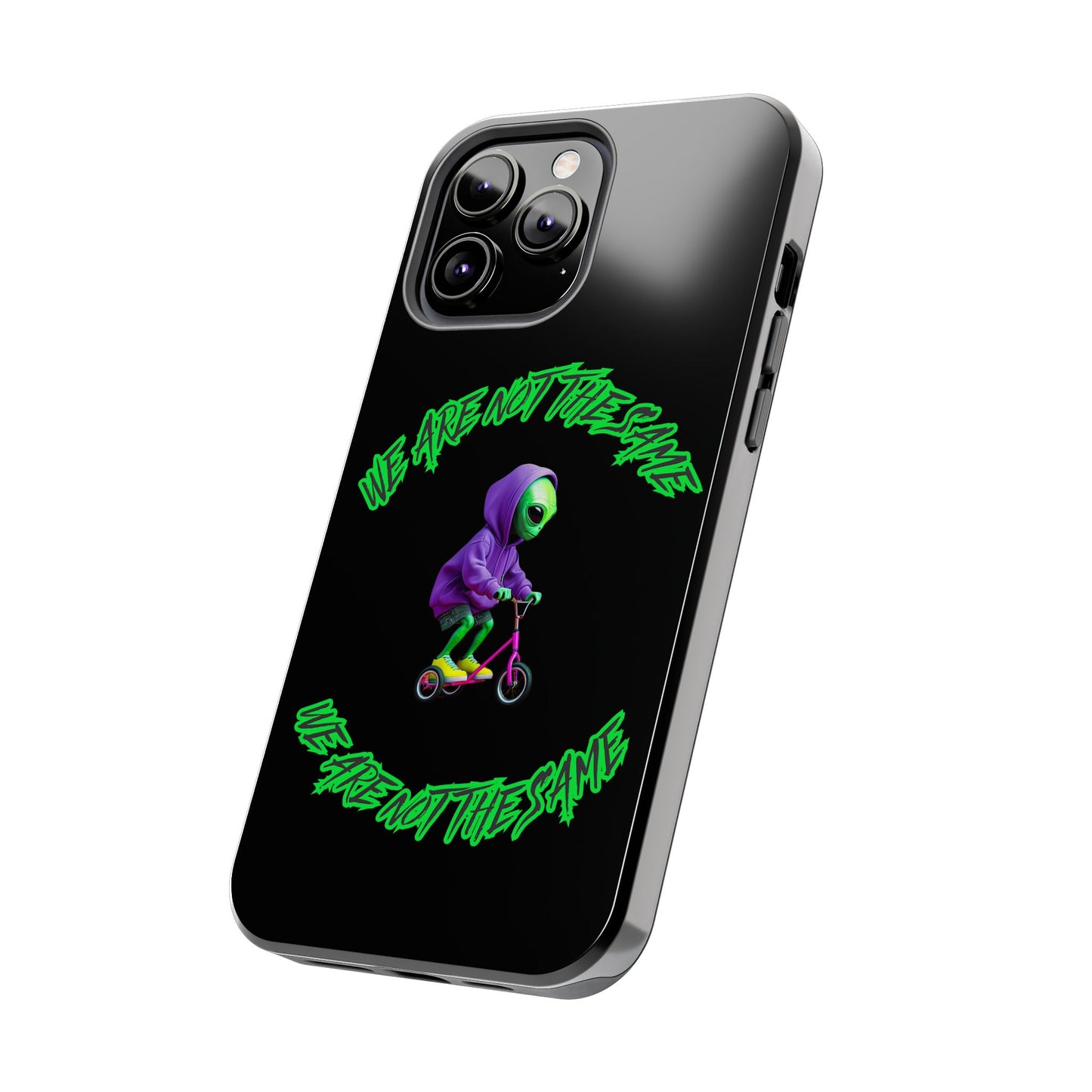 Tough Phone Cases- Alien, We Are Not The Same