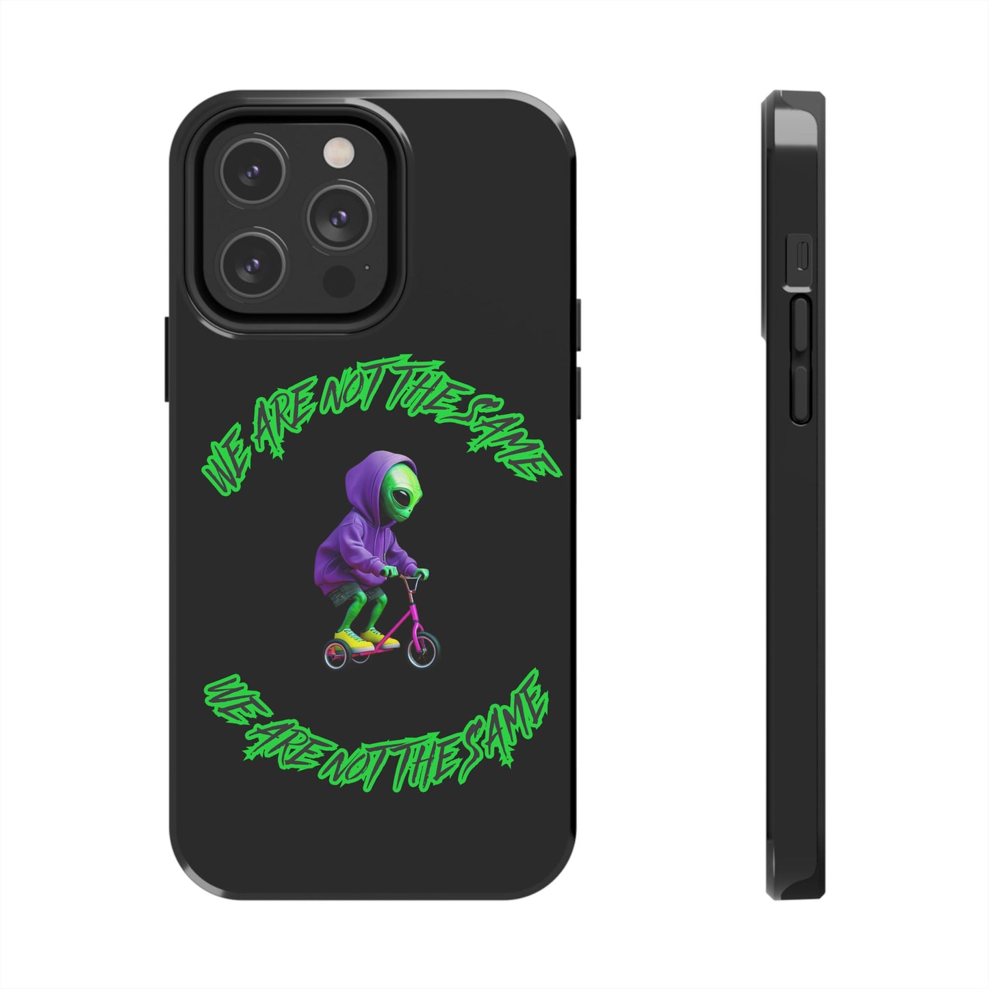 Tough Phone Cases- Alien, We Are Not The Same