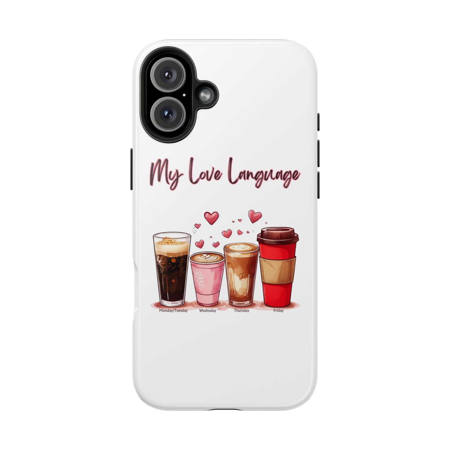 Coffee Lover Tough Phone Case - My Love Language Design