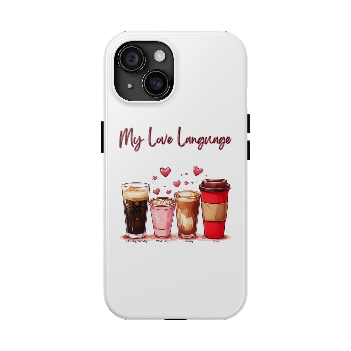 Coffee Lover Tough Phone Case - My Love Language Design
