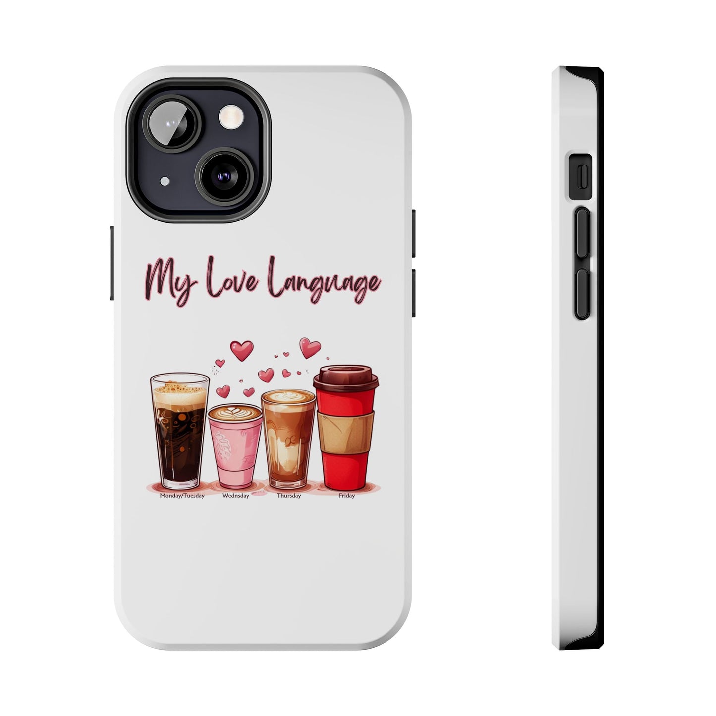 Coffee Lover Tough Phone Case - My Love Language Design