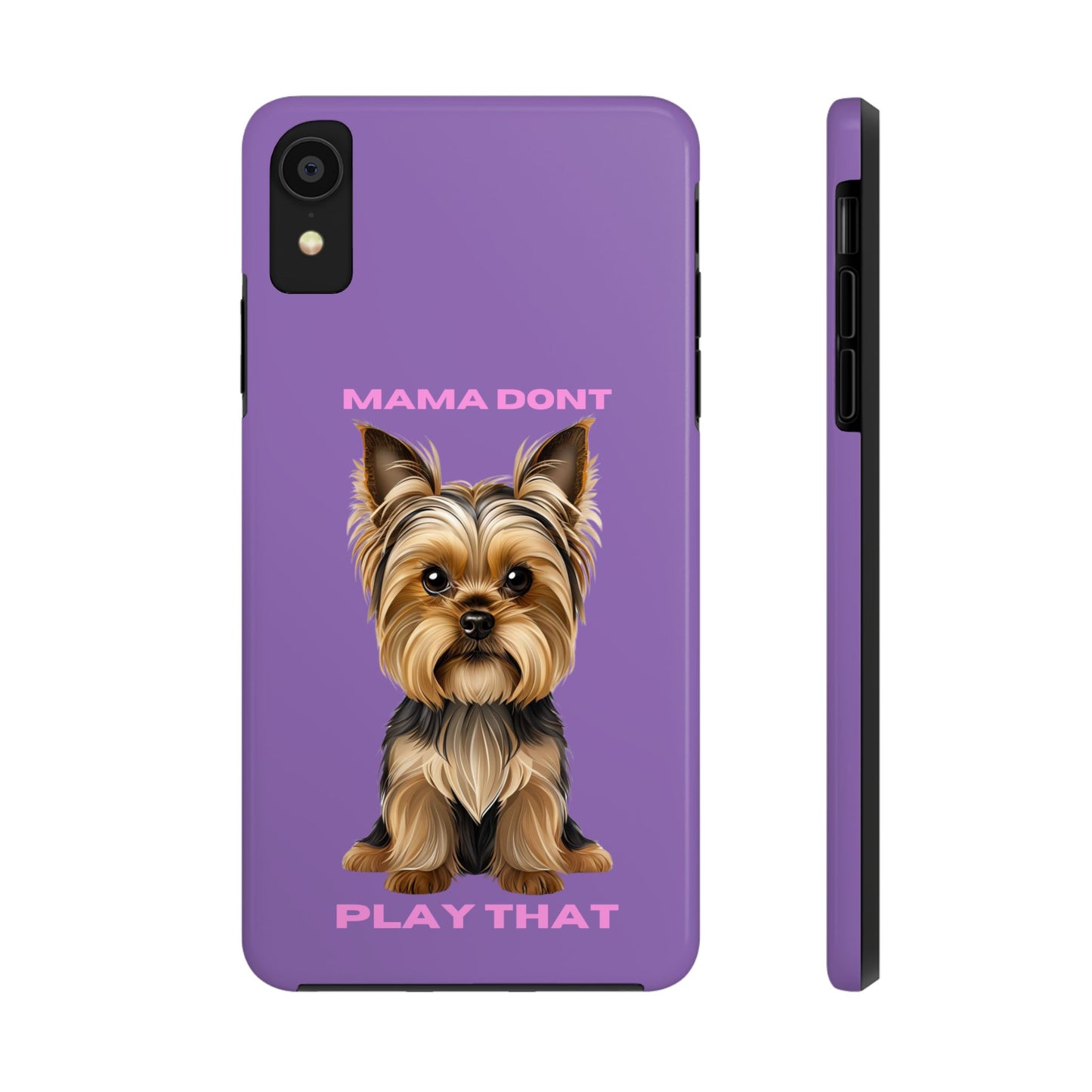 Mama Don't Play That Tough Phone Case for Dog Lovers