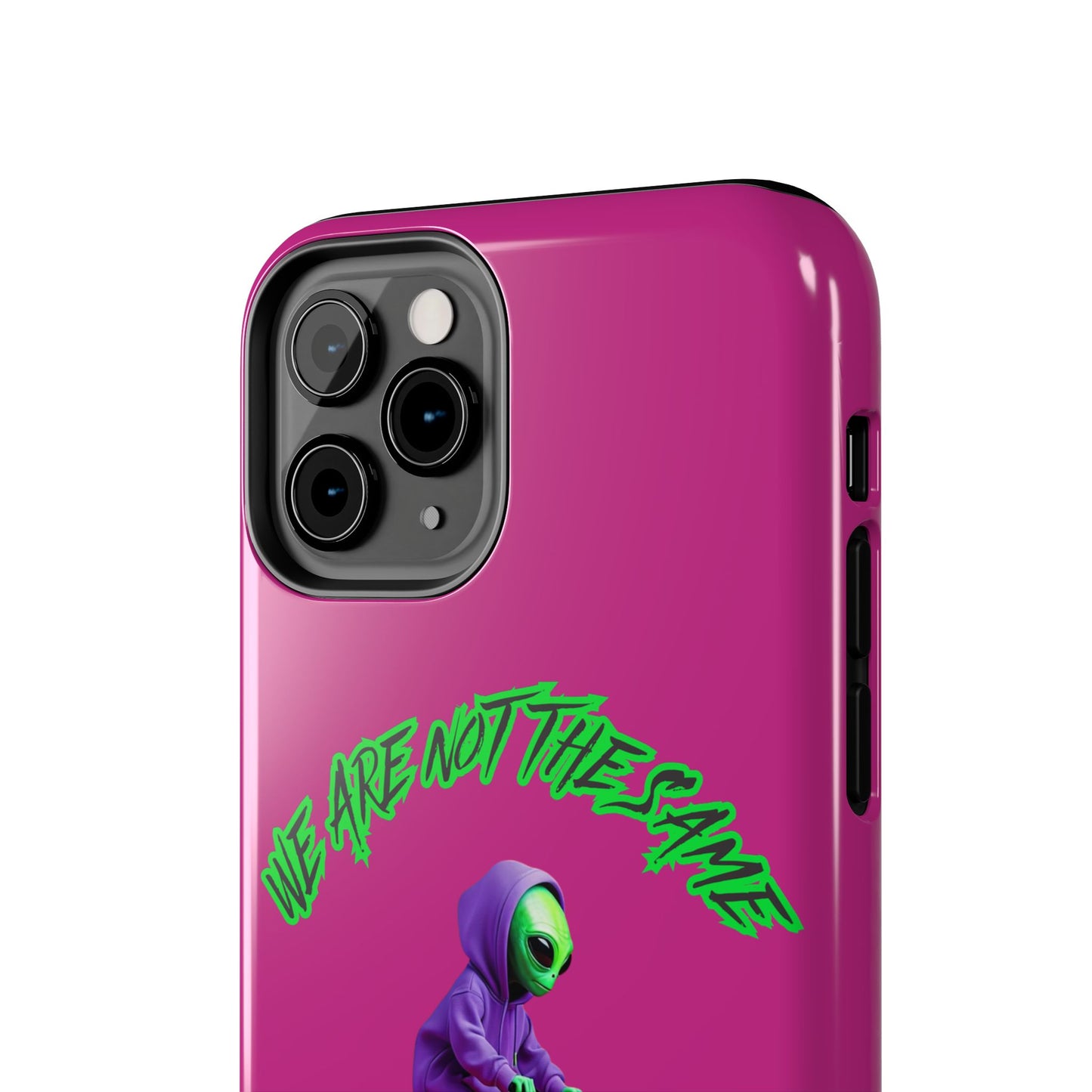 Tough Phone Cases- Alien, We Are Not The Same