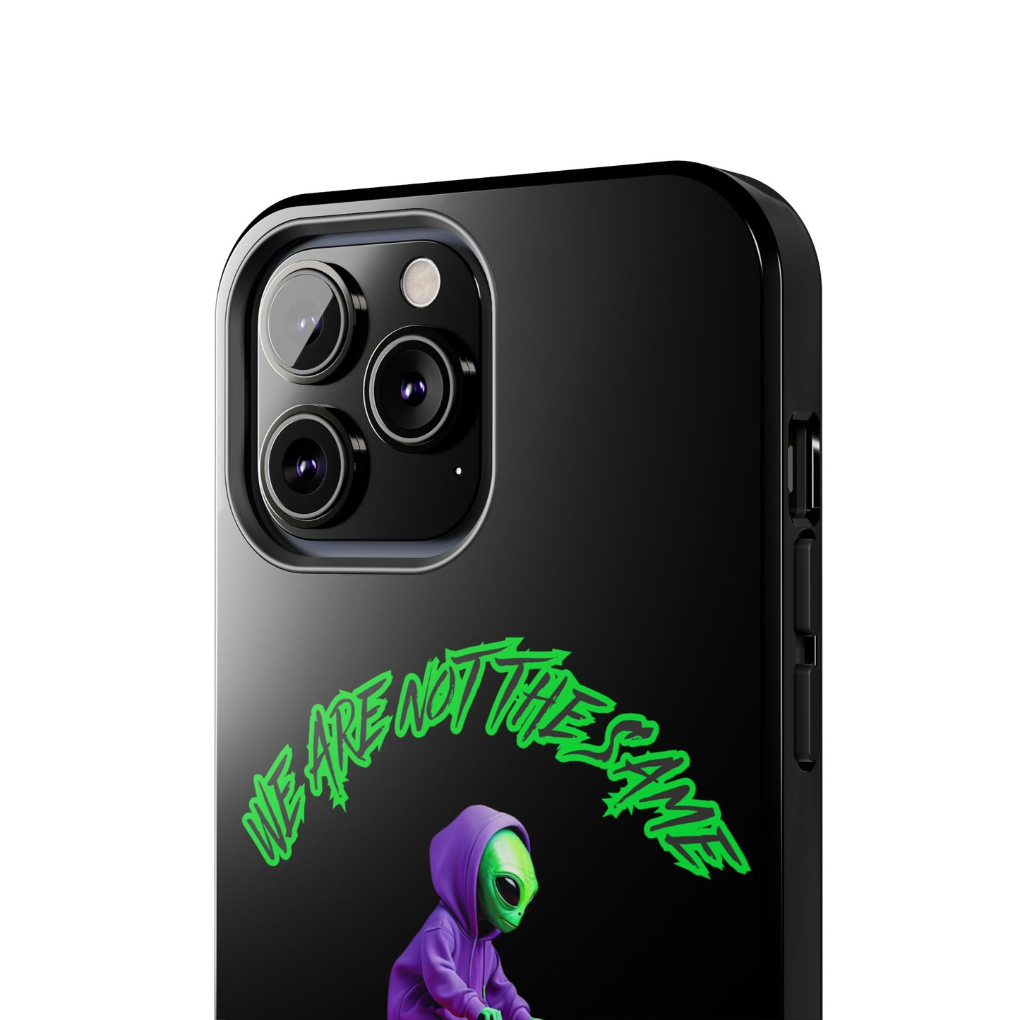 Tough Phone Cases- Alien, We Are Not The Same