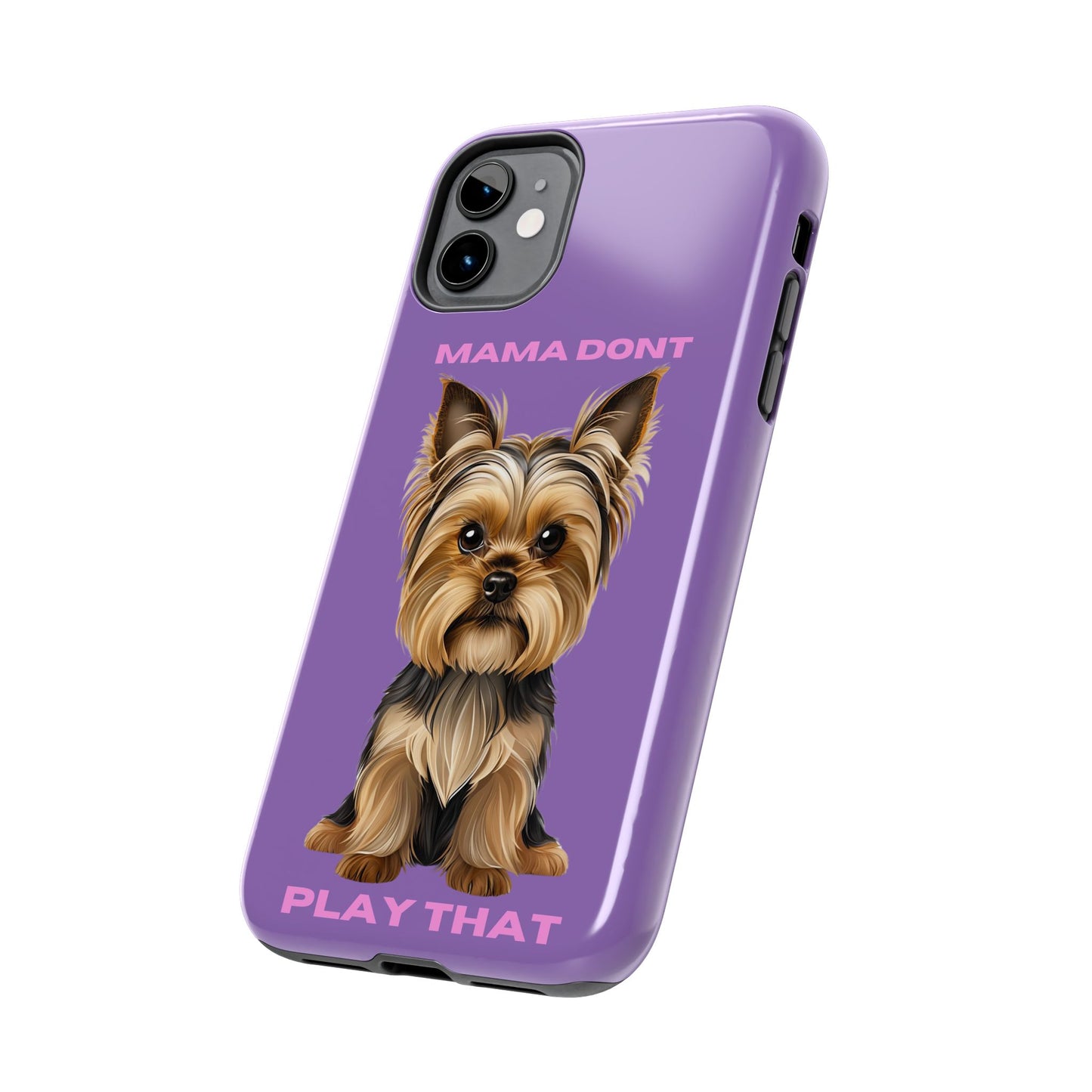 Mama Don't Play That Tough Phone Case for Dog Lovers