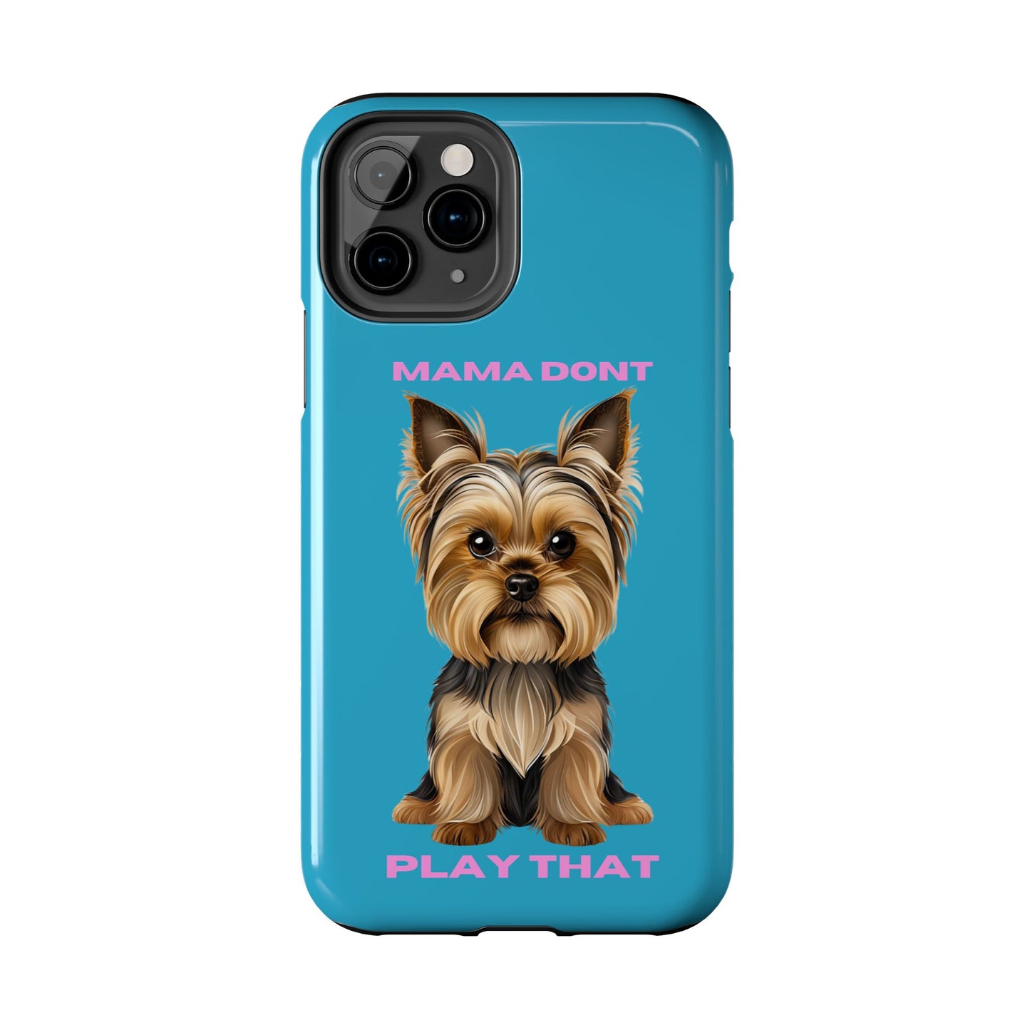 Mama Don't Play That Tough Phone Case for Dog Lovers