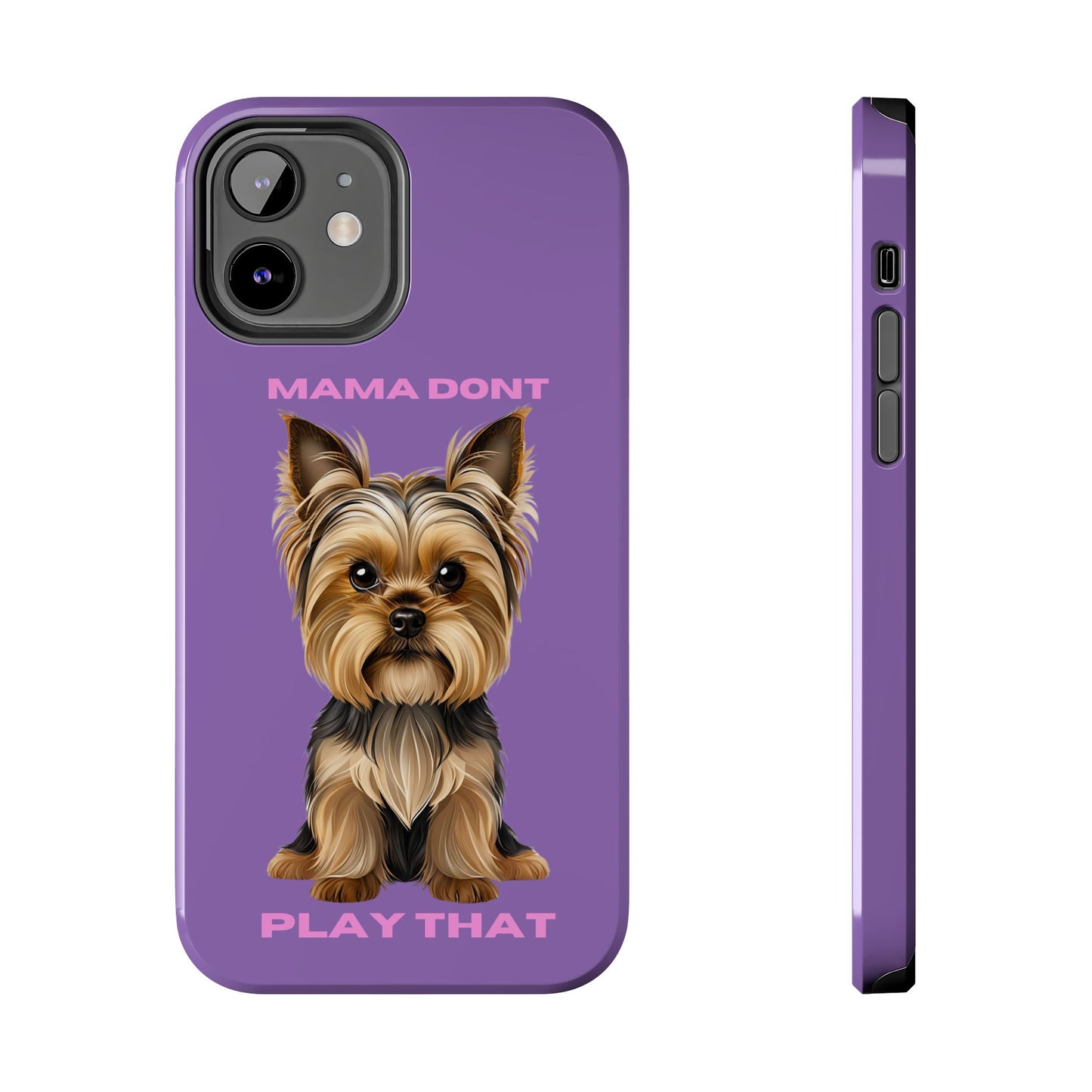 Mama Don't Play That Tough Phone Case for Dog Lovers