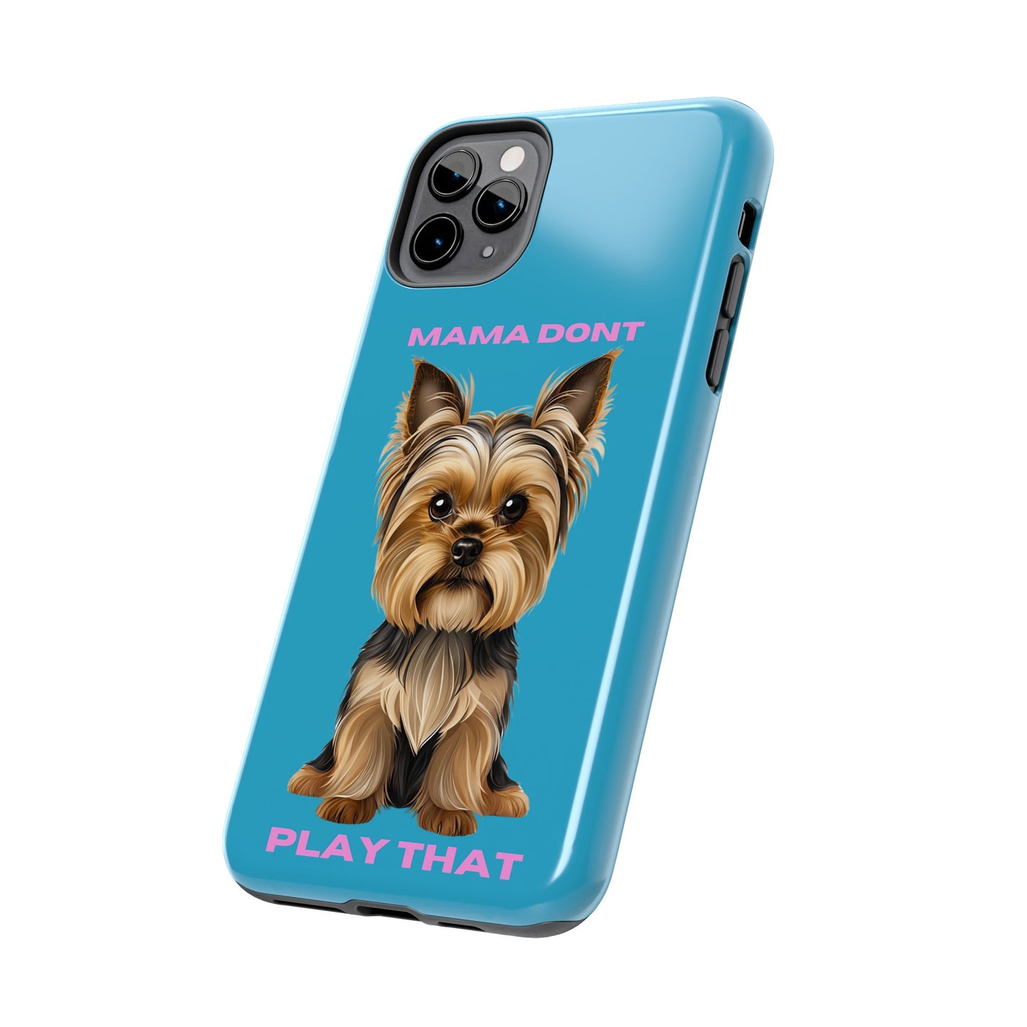 Mama Don't Play That Tough Phone Case for Dog Lovers
