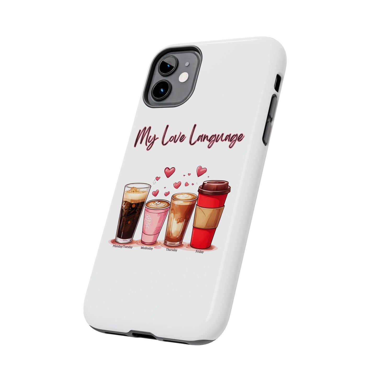 Coffee Lover Tough Phone Case - My Love Language Design