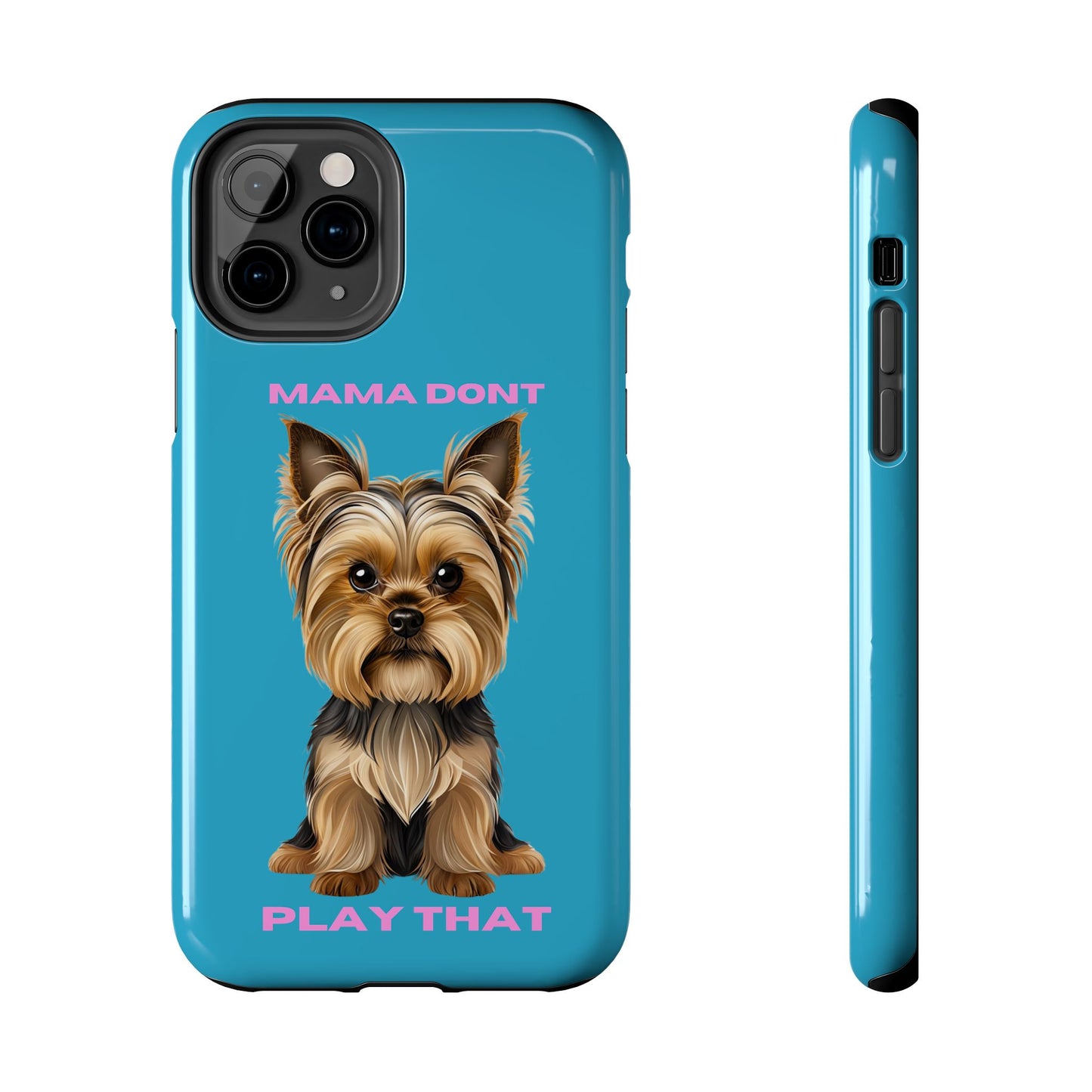 Mama Don't Play That Tough Phone Case for Dog Lovers