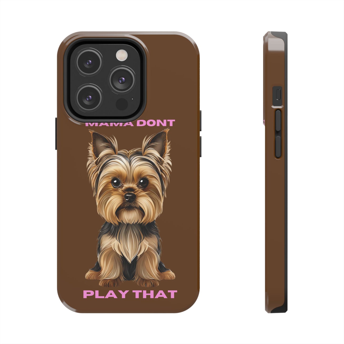 Mama Don't Play That Tough Phone Case for Dog Lovers