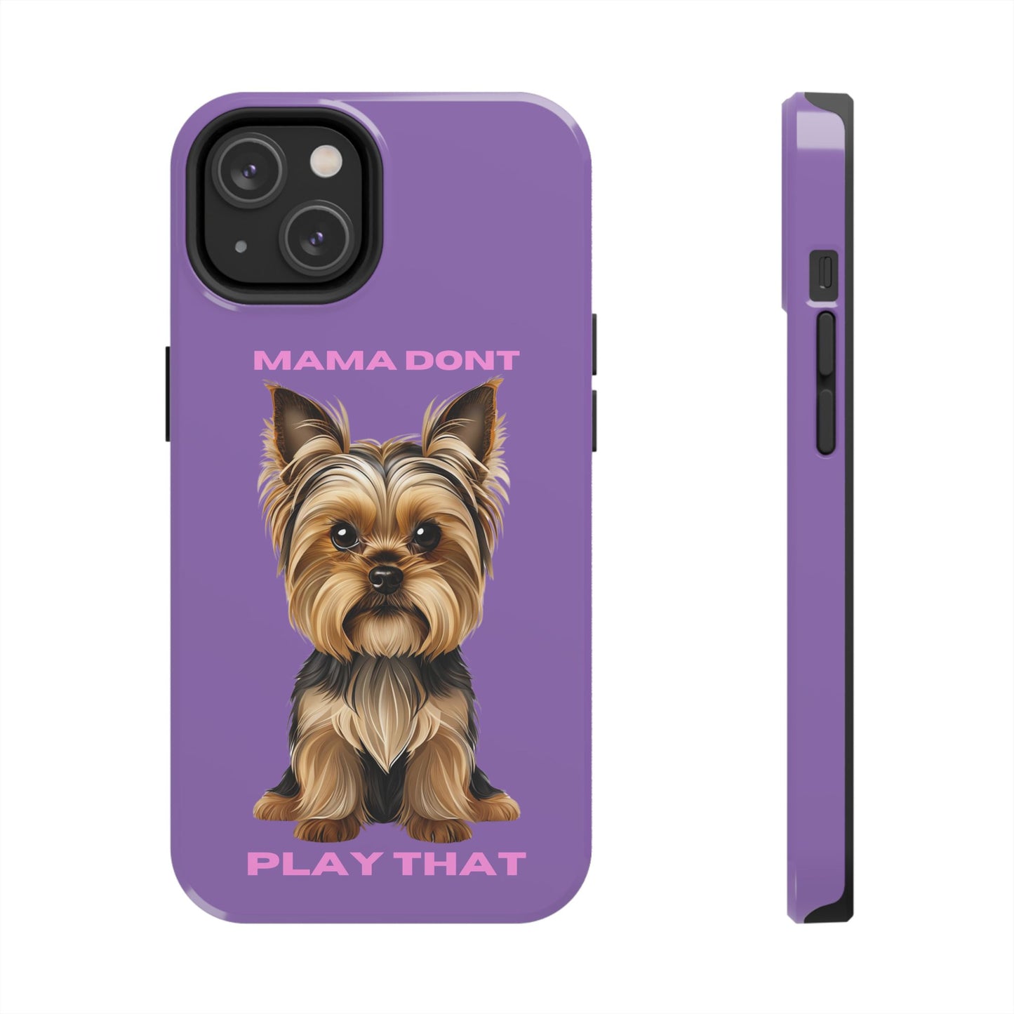 Mama Don't Play That Tough Phone Case for Dog Lovers